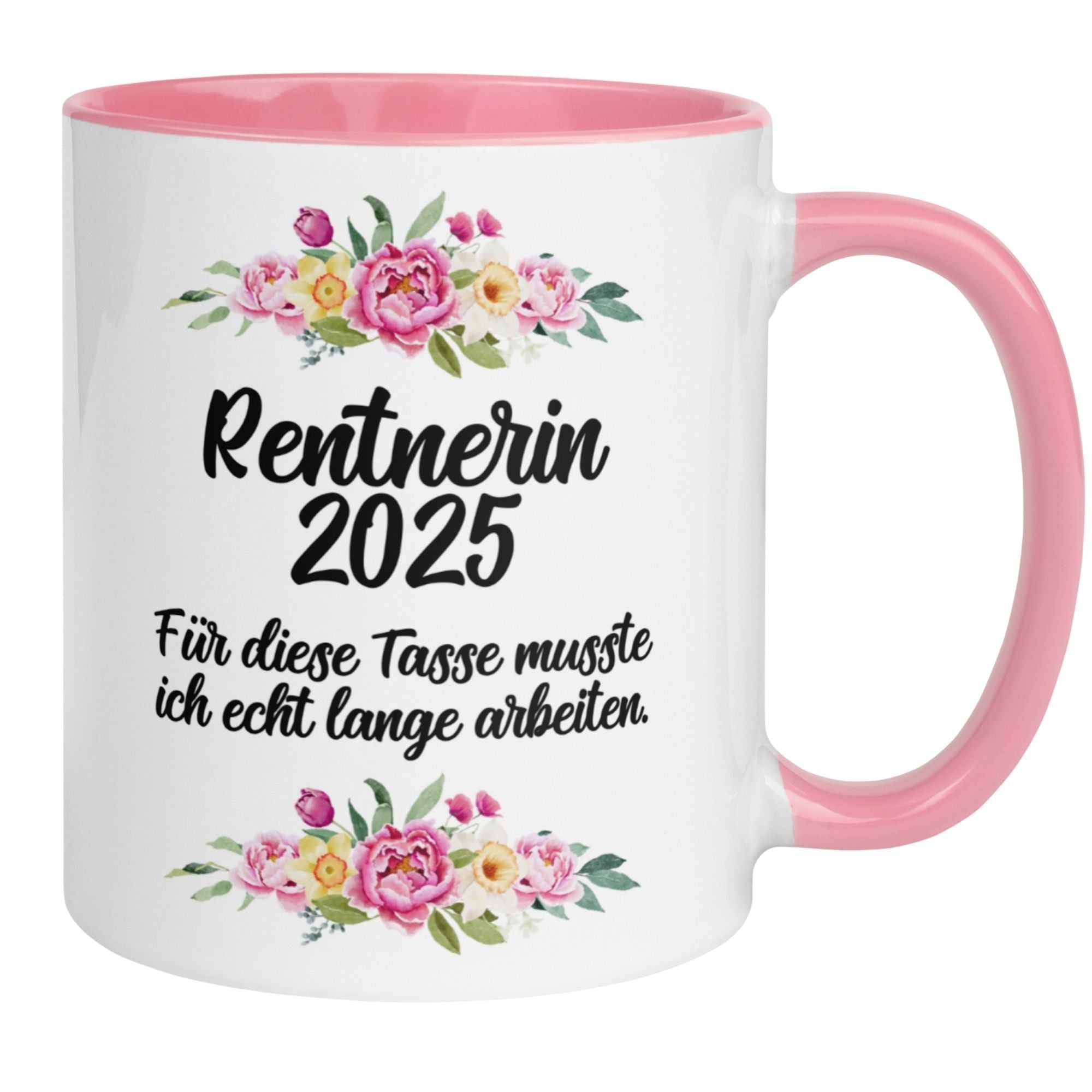 Tasse Rente | Rentnerin & Renteneintritt | Rentnerin 2025 - Für die Tasse musste ich lange arbeiten Rosa