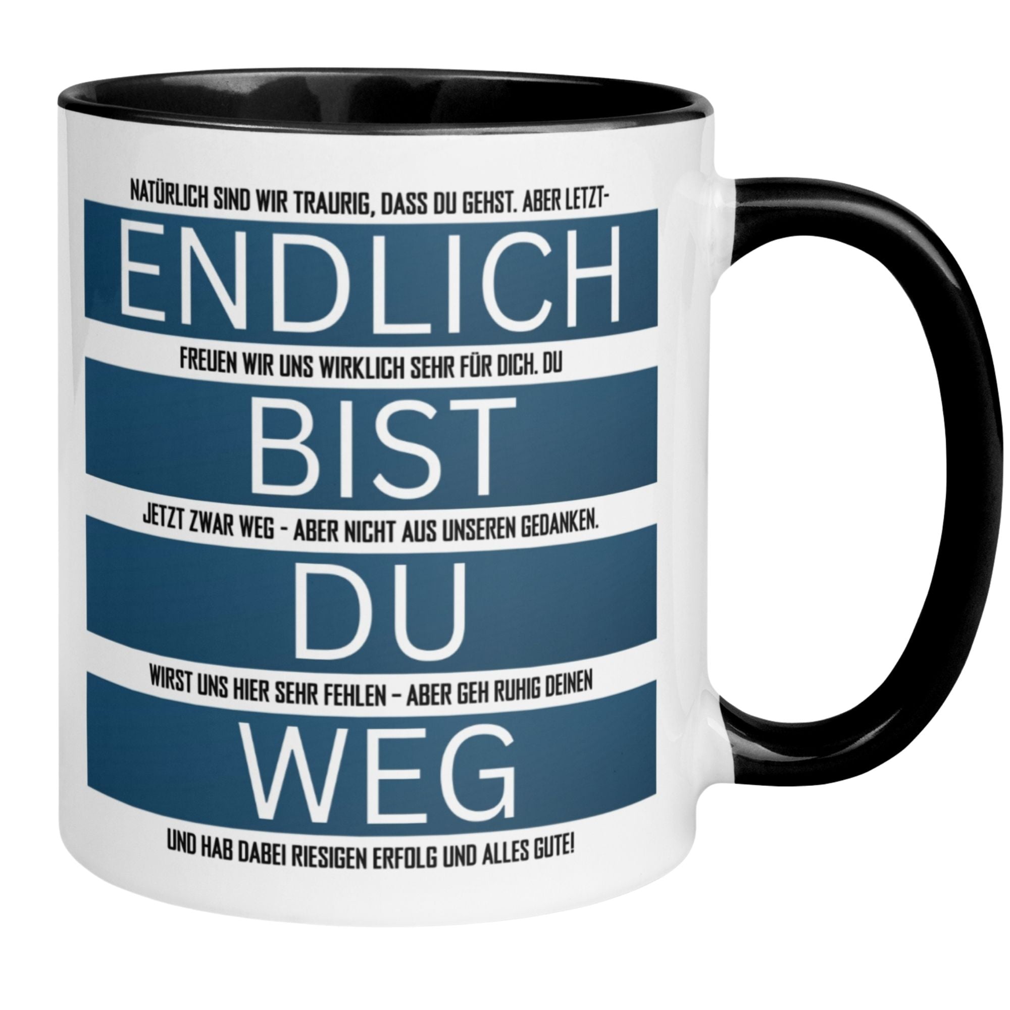 Momentals Tasse mit Spruch 'Endlich bist du weg' für Abschiedsgeschenke & Kollegen.