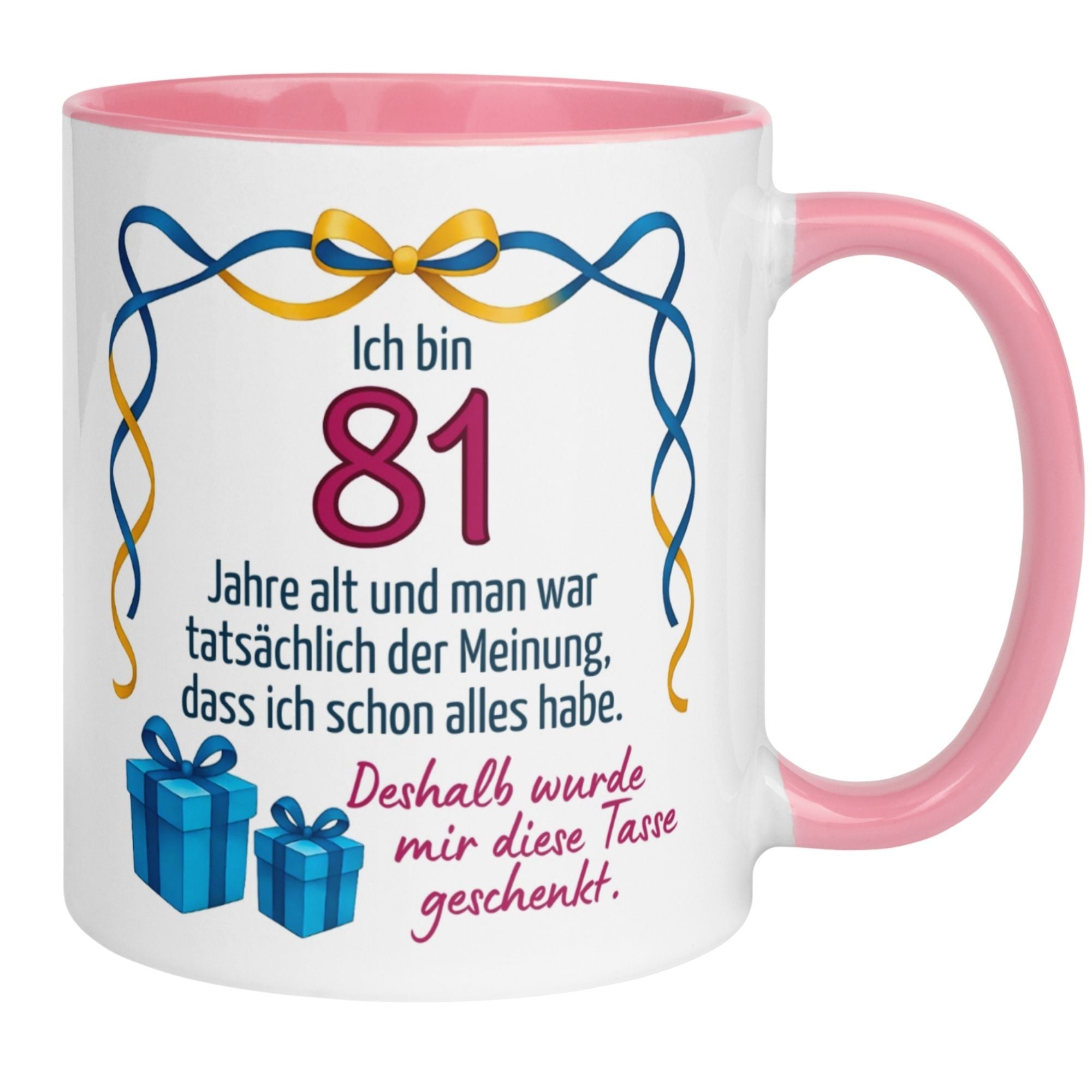 Humorvolle Geburtstagstasse für 81. Geburtstag mit Spruch und Geschenkmotiven in fröhlichen Farben.
