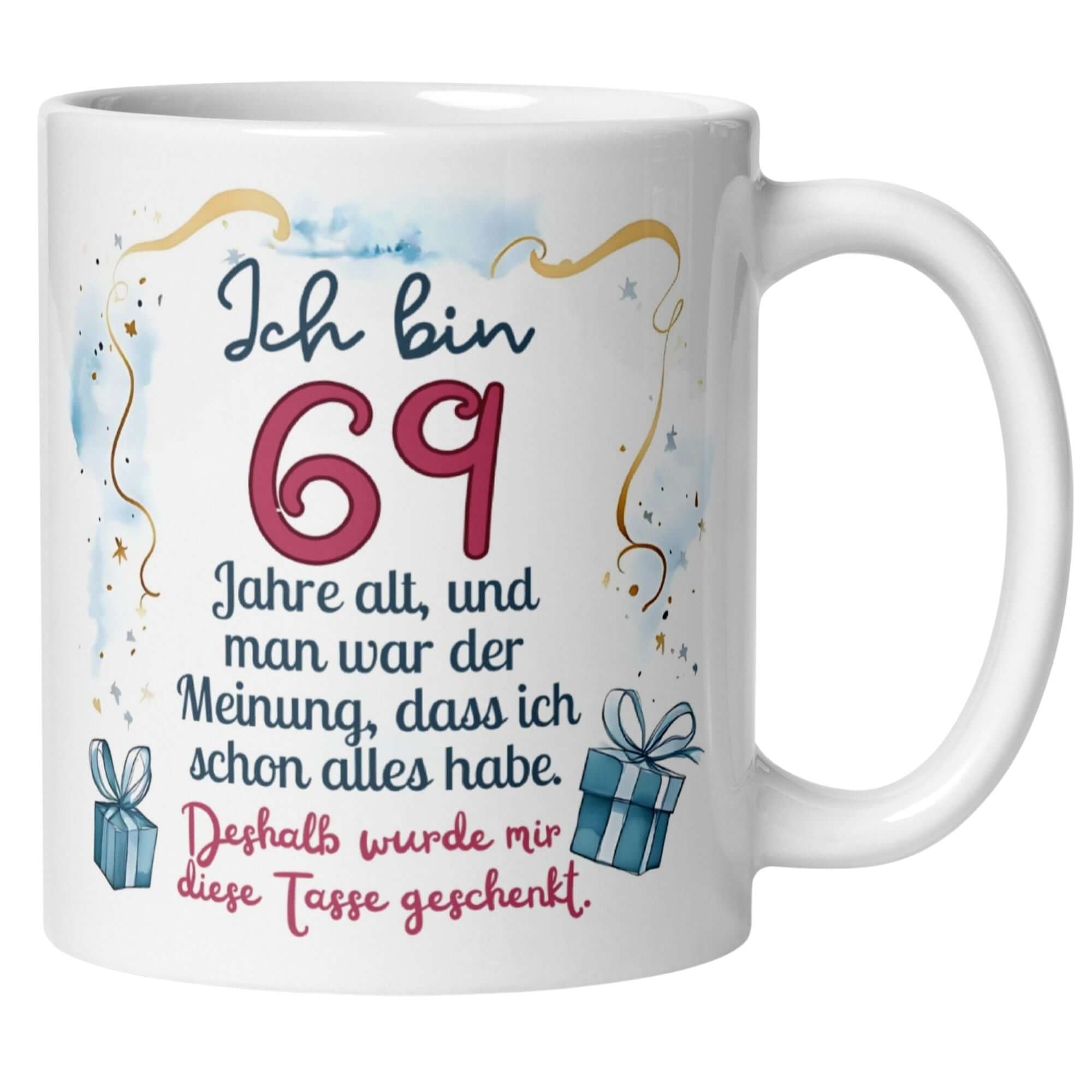 Lustige Tasse zum 69. Geburtstag mit humorvollem Spruch und festlichem Design, ideal als Geschenk.