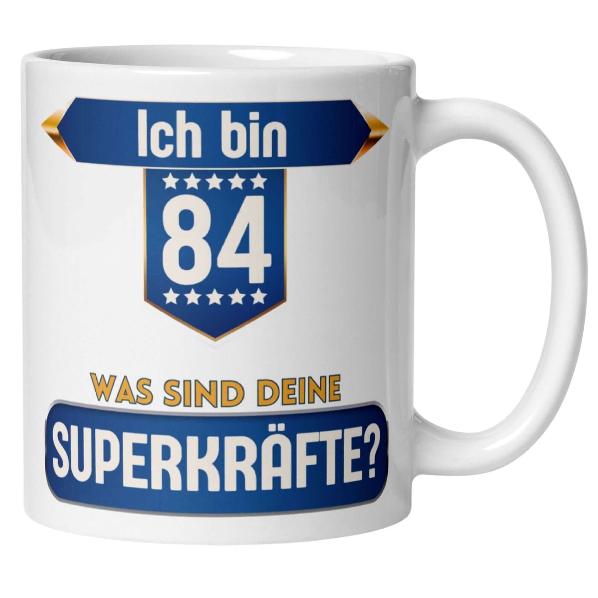 Tasse zum 84. Geburtstag mit Spruch "Ich bin 84 – Was sind deine Superkräfte?" für Superhelden.