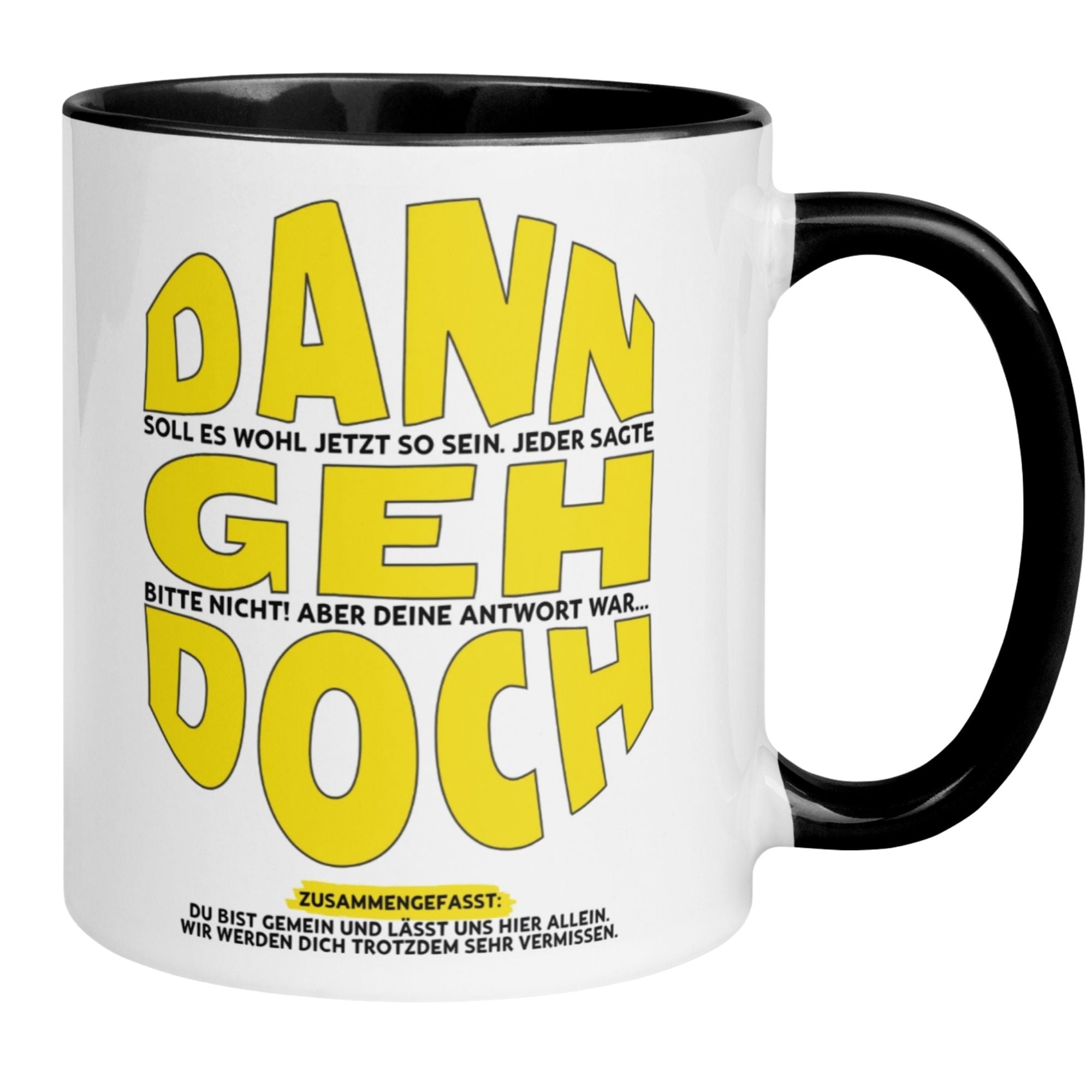 Tasse Abschied – „Du bist gemein und lässt uns hier allein“ – Abschiedsgeschenk Kollegen