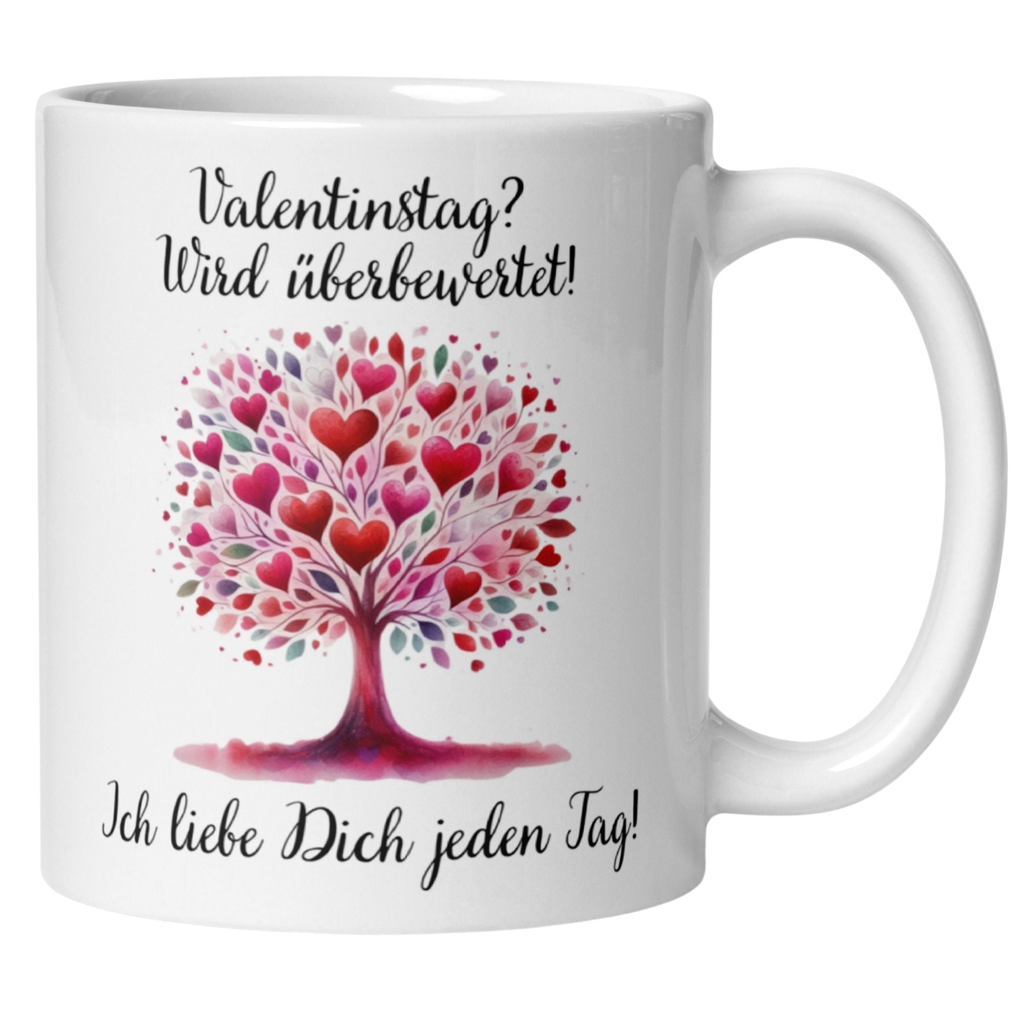 Momentals Tasse mit Herzenbaum und Spruch "Valentinstag? Wird überbewertet! Ich liebe Dich jeden Tag!"