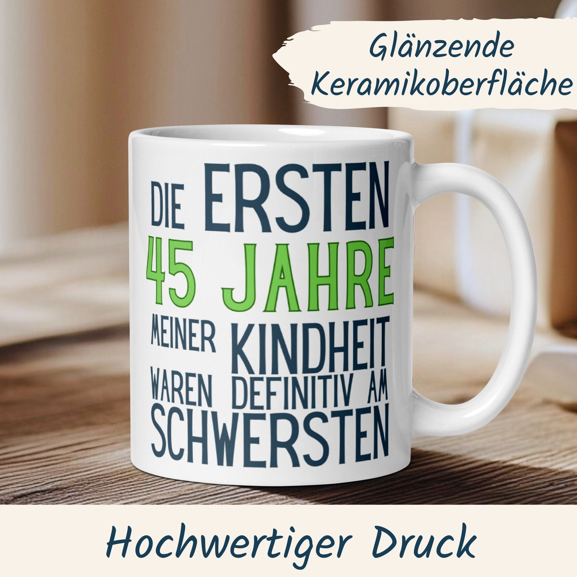 Momentals® Tasse 45. Geburtstag | Sarkasmus & Spruch | Die ersten 45 Jahre meiner Kindheit • Momentals
