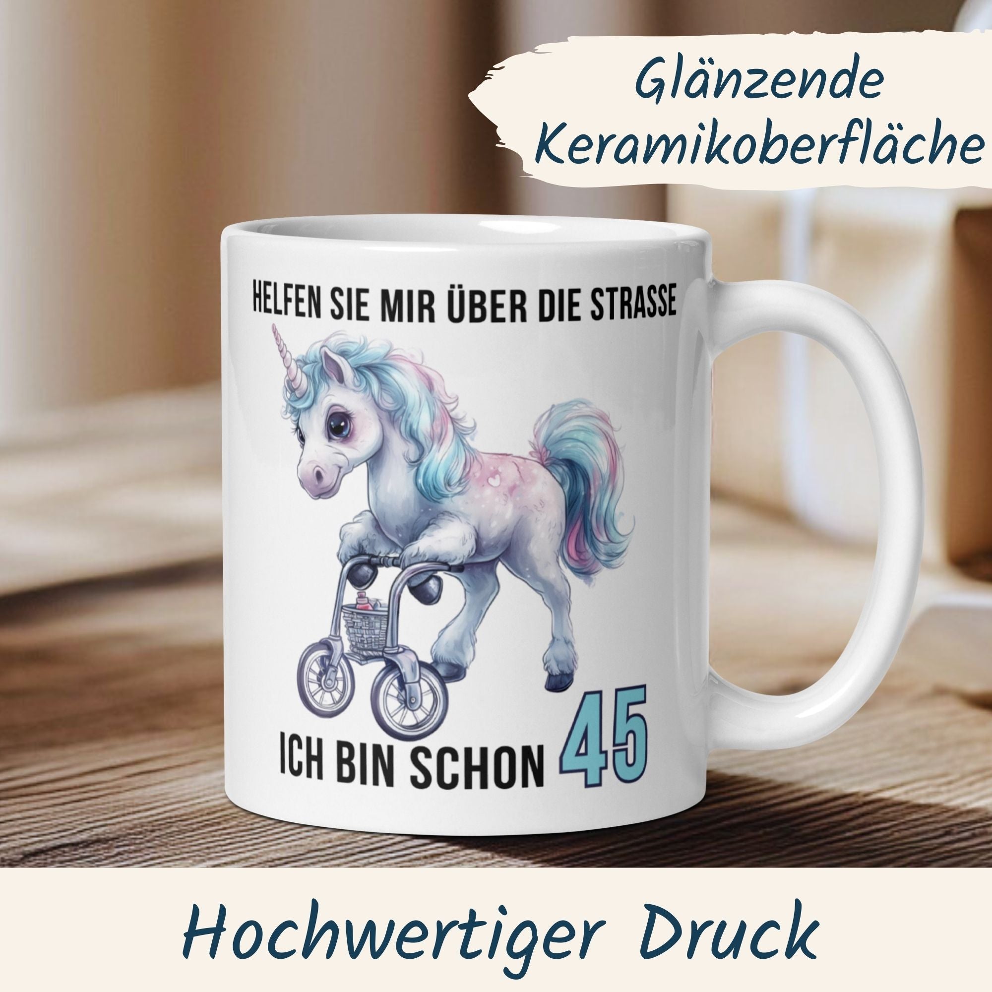 Momentals® Tasse 45. Geburtstag | Einhorn & Spruch | Helfen Sie mir über die Straße ich bin schon 45 • Momentals