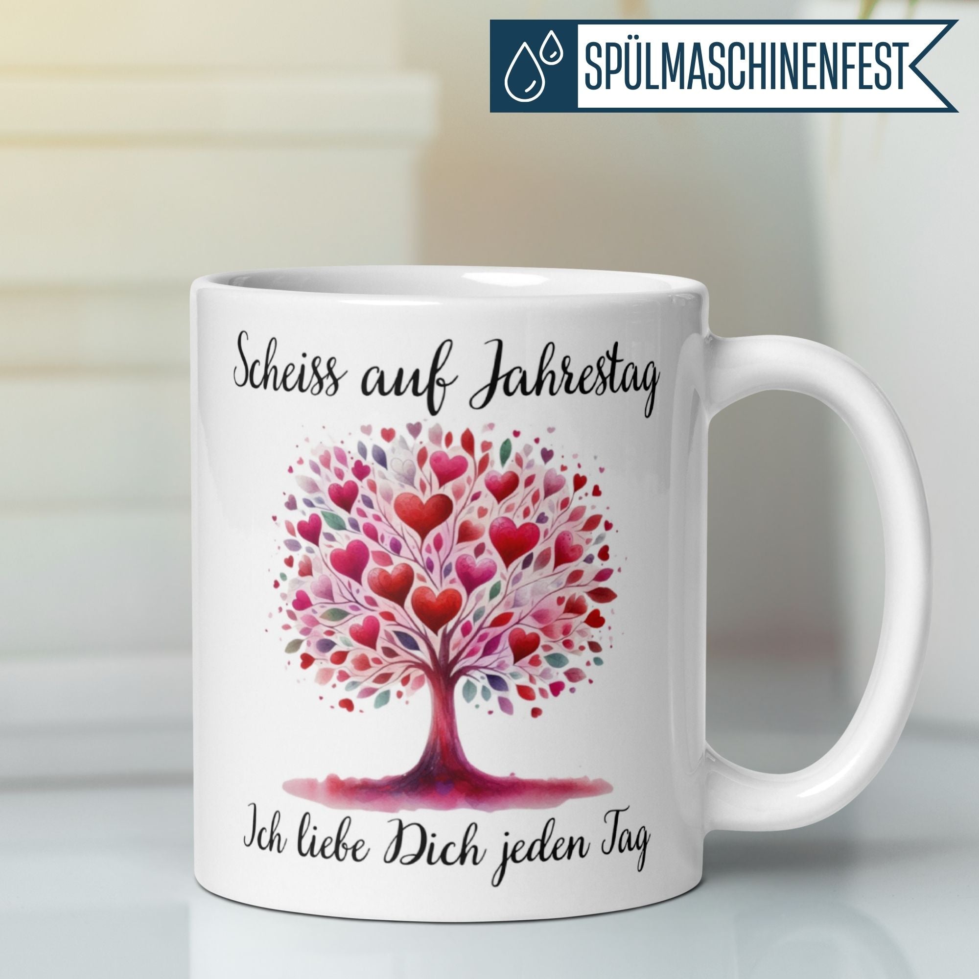 Momentals Tasse mit Herzbaum und Spruch: "Scheiss auf Jahrestag, ich liebe Dich jeden Tag".