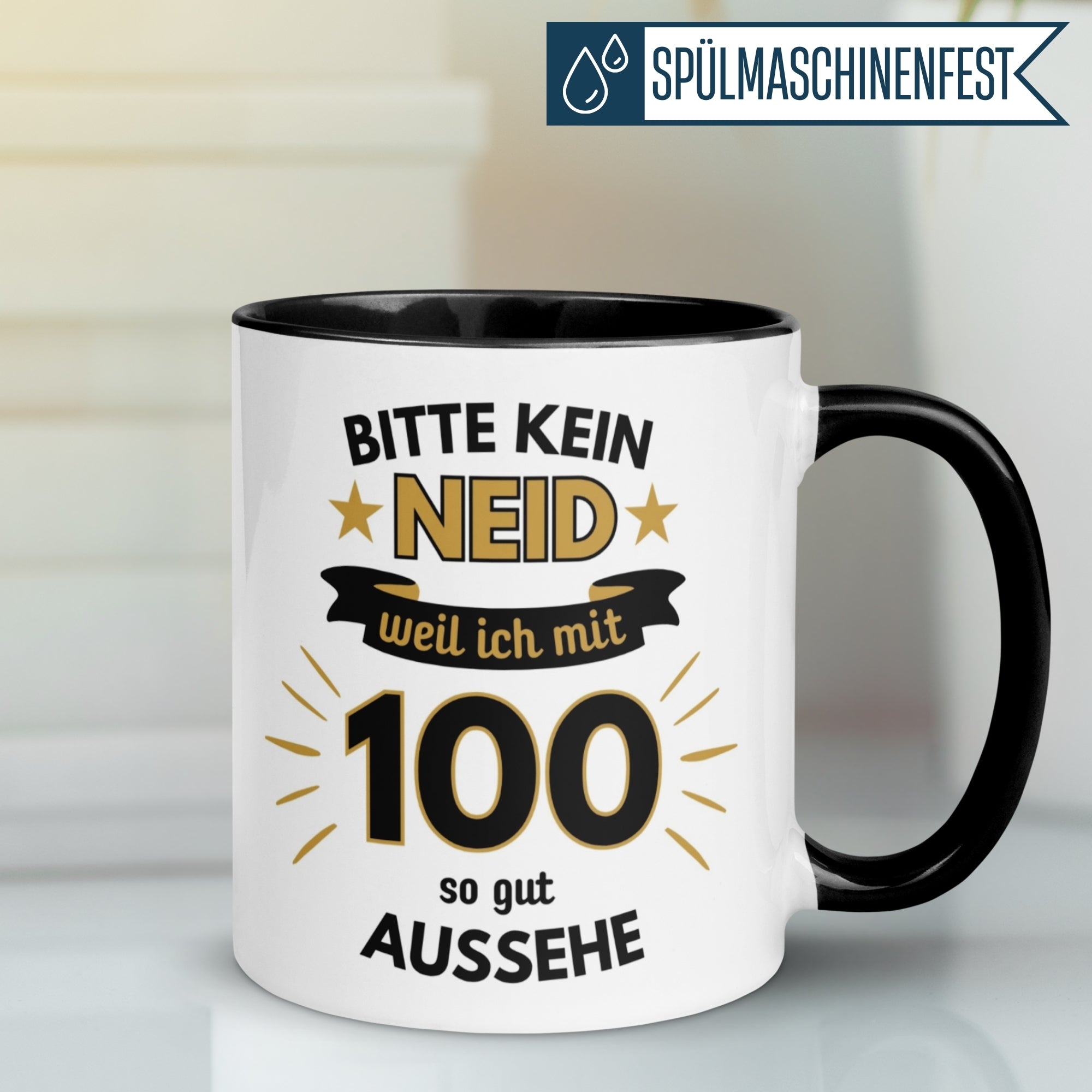 Tasse 100. Geburtstag | Humorvoll & Spruch | Bitte kein Neid – weil ich mit 100 so gut aussehe