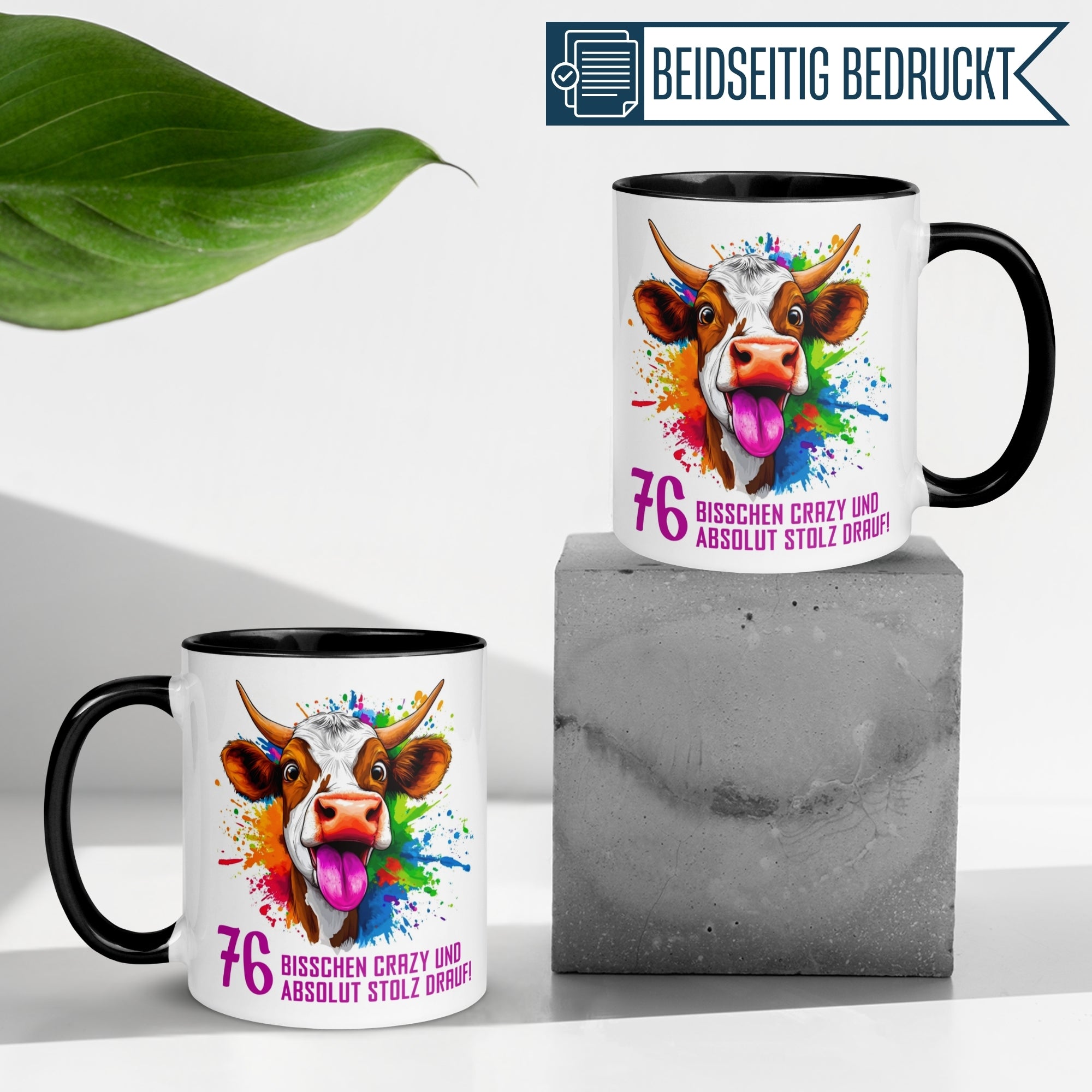 Tasse 76. Geburtstag | Kuh & Spruch | Bisschen crazy und absolut stolz drauf