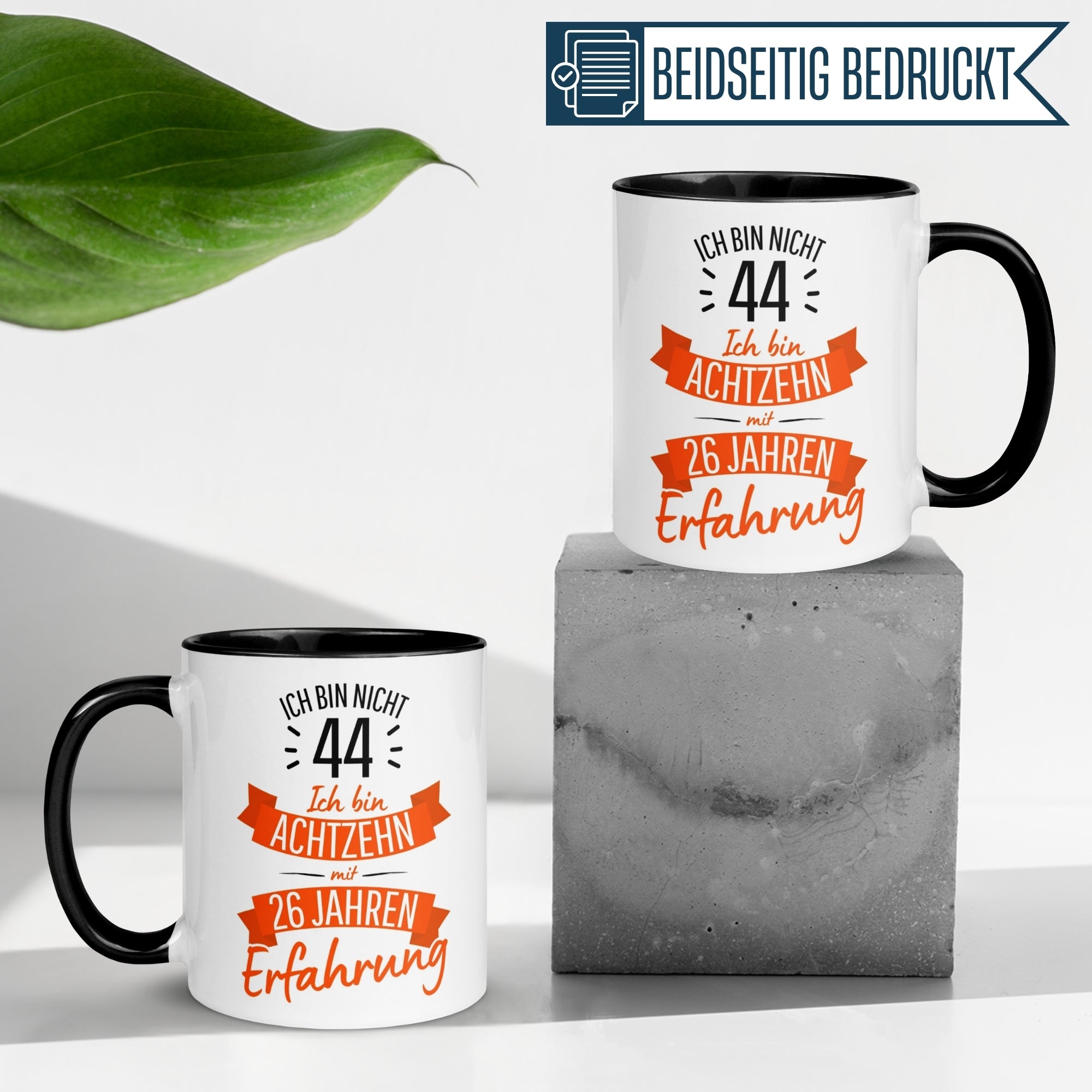 Tasse 44. Geburtstag | Sarkasmus & Spruch | Ich bin nicht 44 – Ich bin 18 mit 26 Jahren Erfahrung