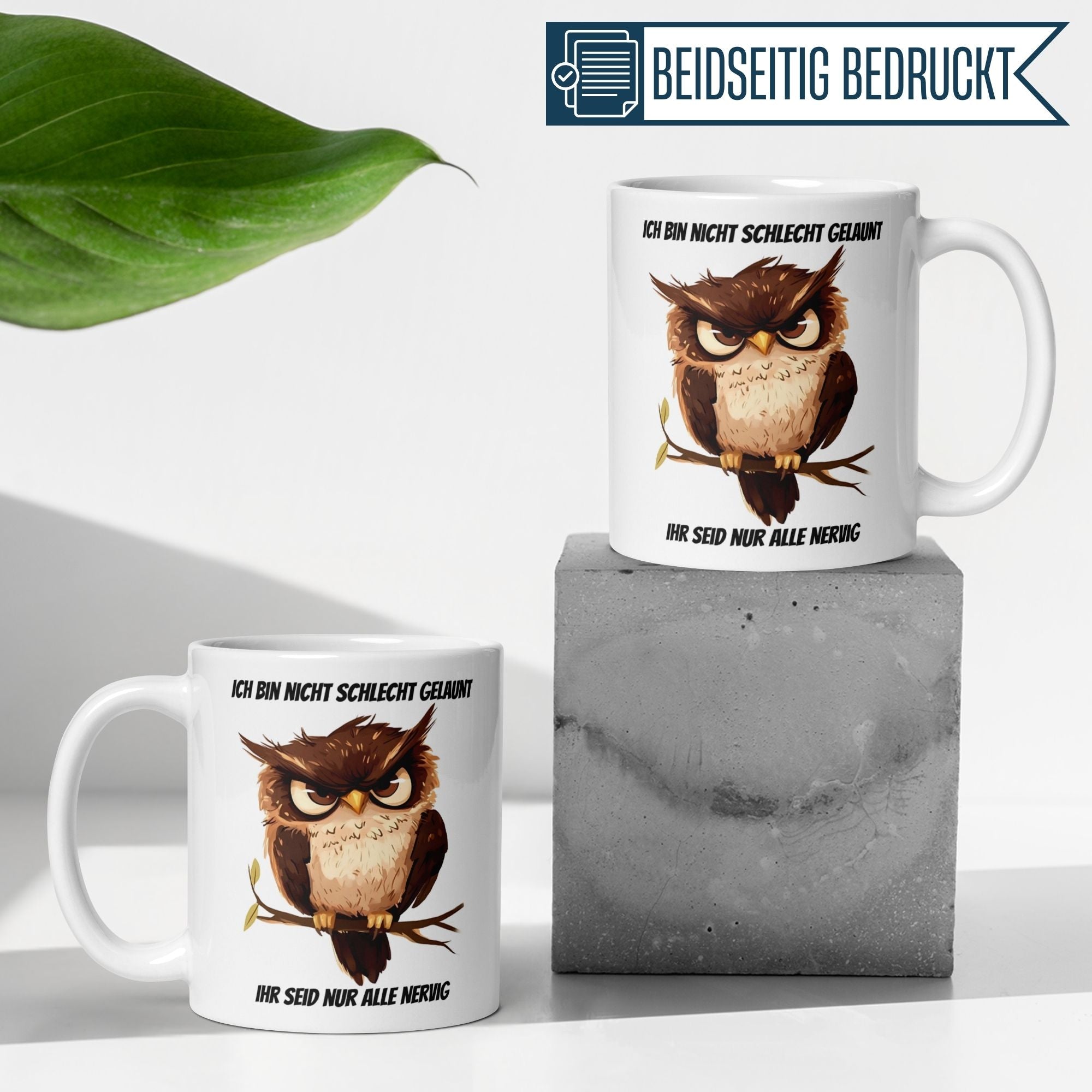 Keramiktasse mit Eulenmotiv und Spruch: "Ich bin nicht schlecht gelaunt, ihr seid nur alle nervig".