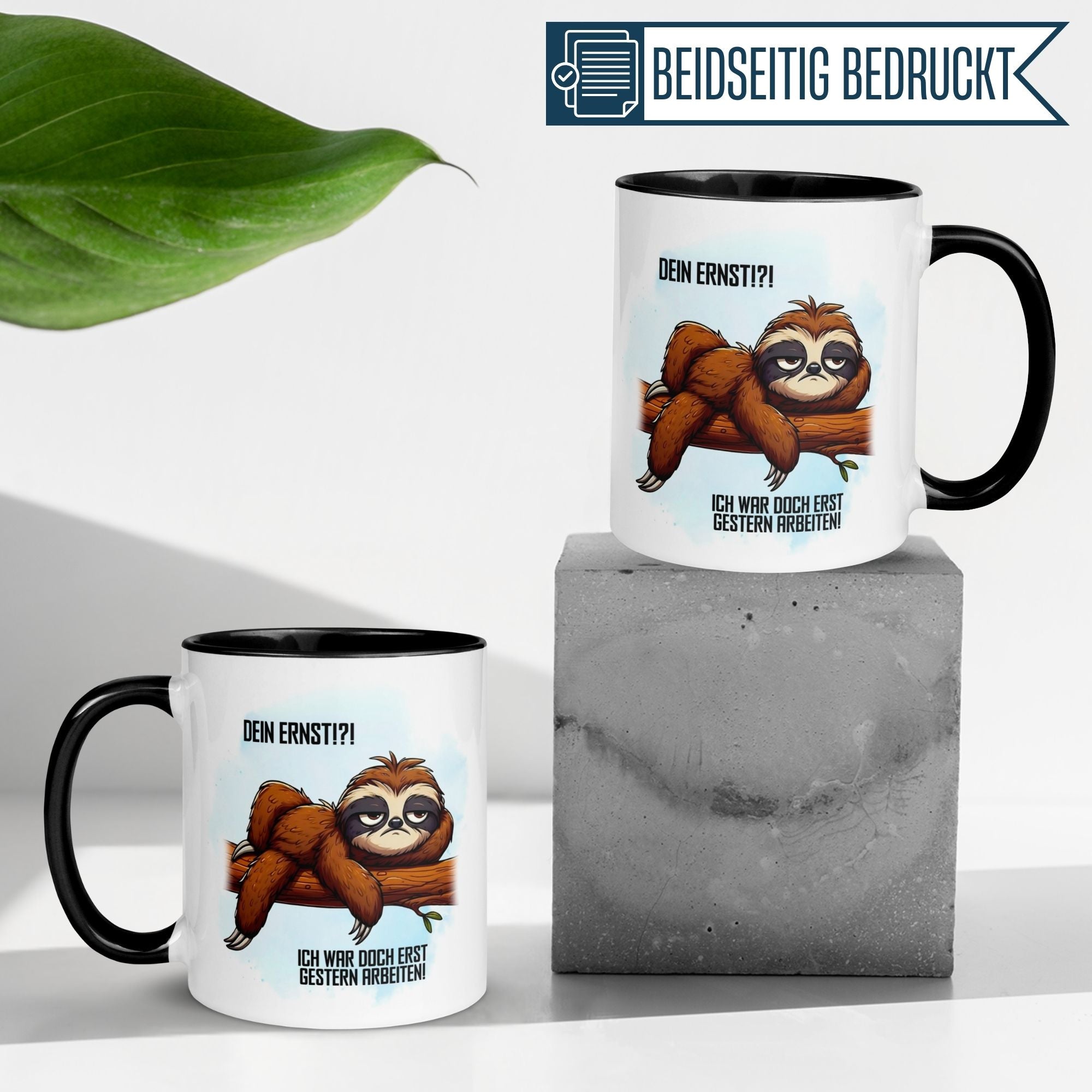 Momentals Tasse mit Faultier und Spruch: "Dein Ernst?! Ich war doch erst gestern arbeiten"
