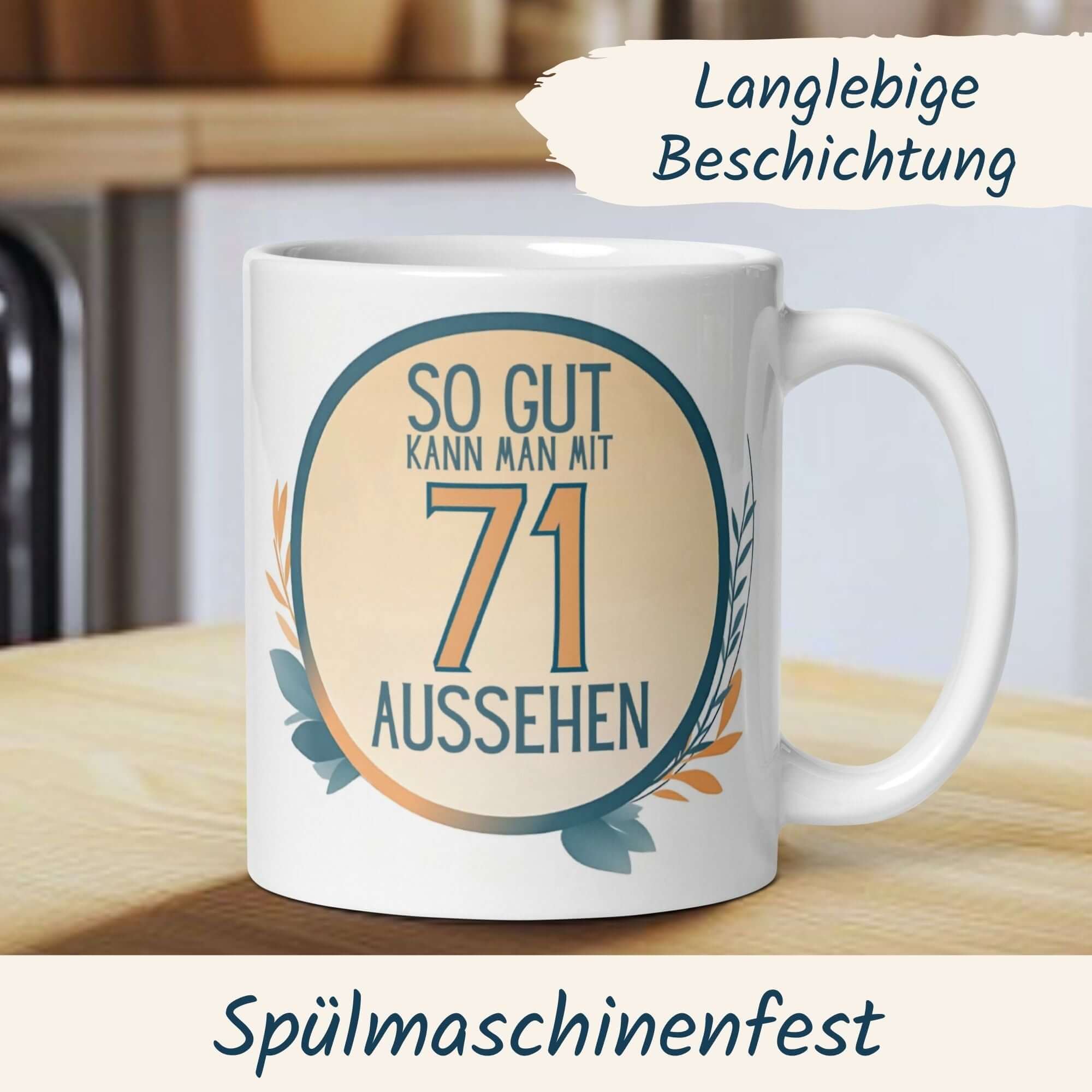 Stilvolle Tasse zum 71. Geburtstag mit Spruch und modernem Design – perfekt für Geschenkideen.