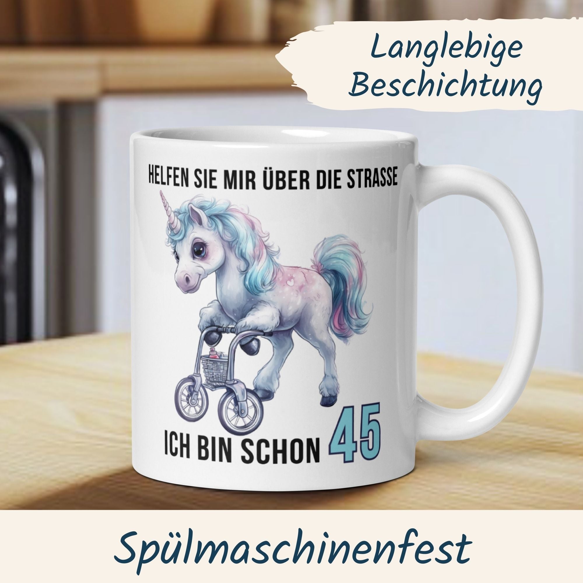 Momentals® Tasse 45. Geburtstag | Einhorn & Spruch | Helfen Sie mir über die Straße ich bin schon 45 • Momentals