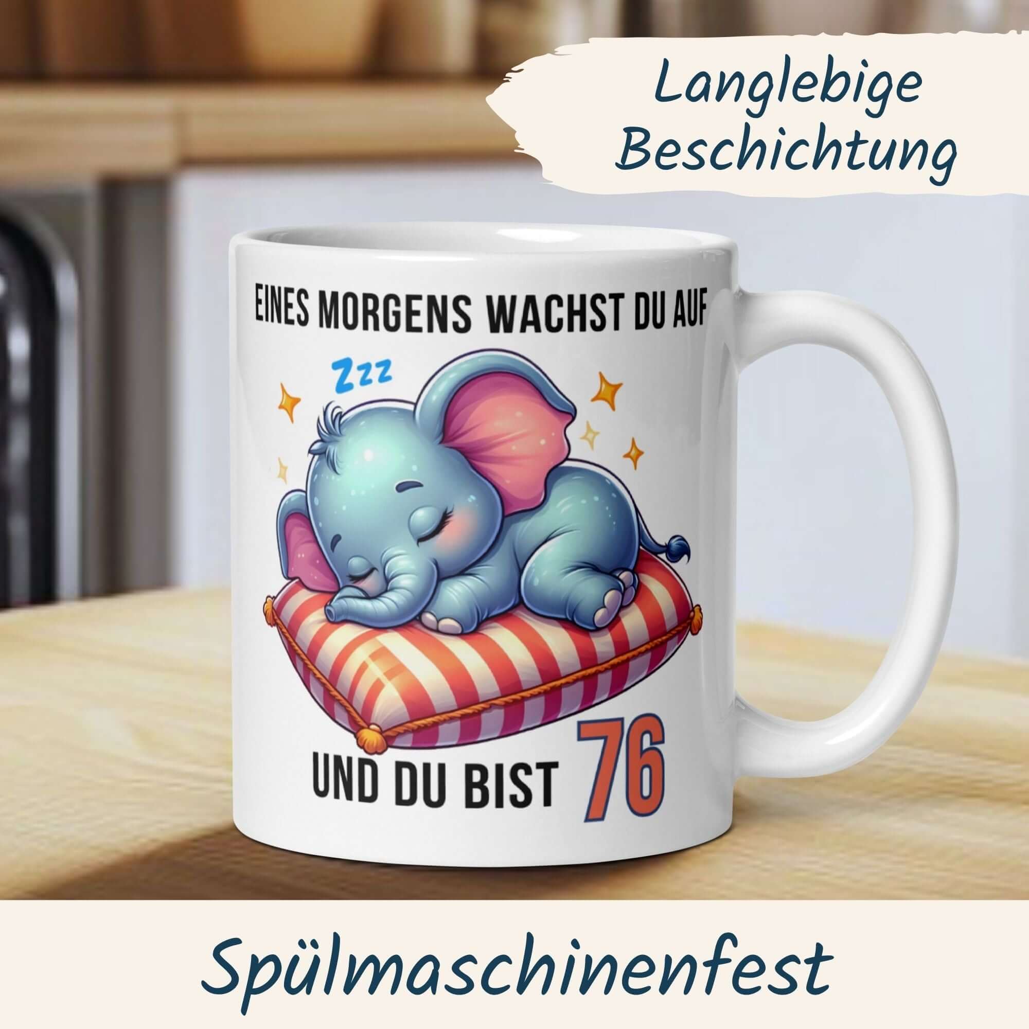 Humorvolle Tasse für den 76. Geburtstag mit schlafendem Elefanten und spritzigem Spruch.