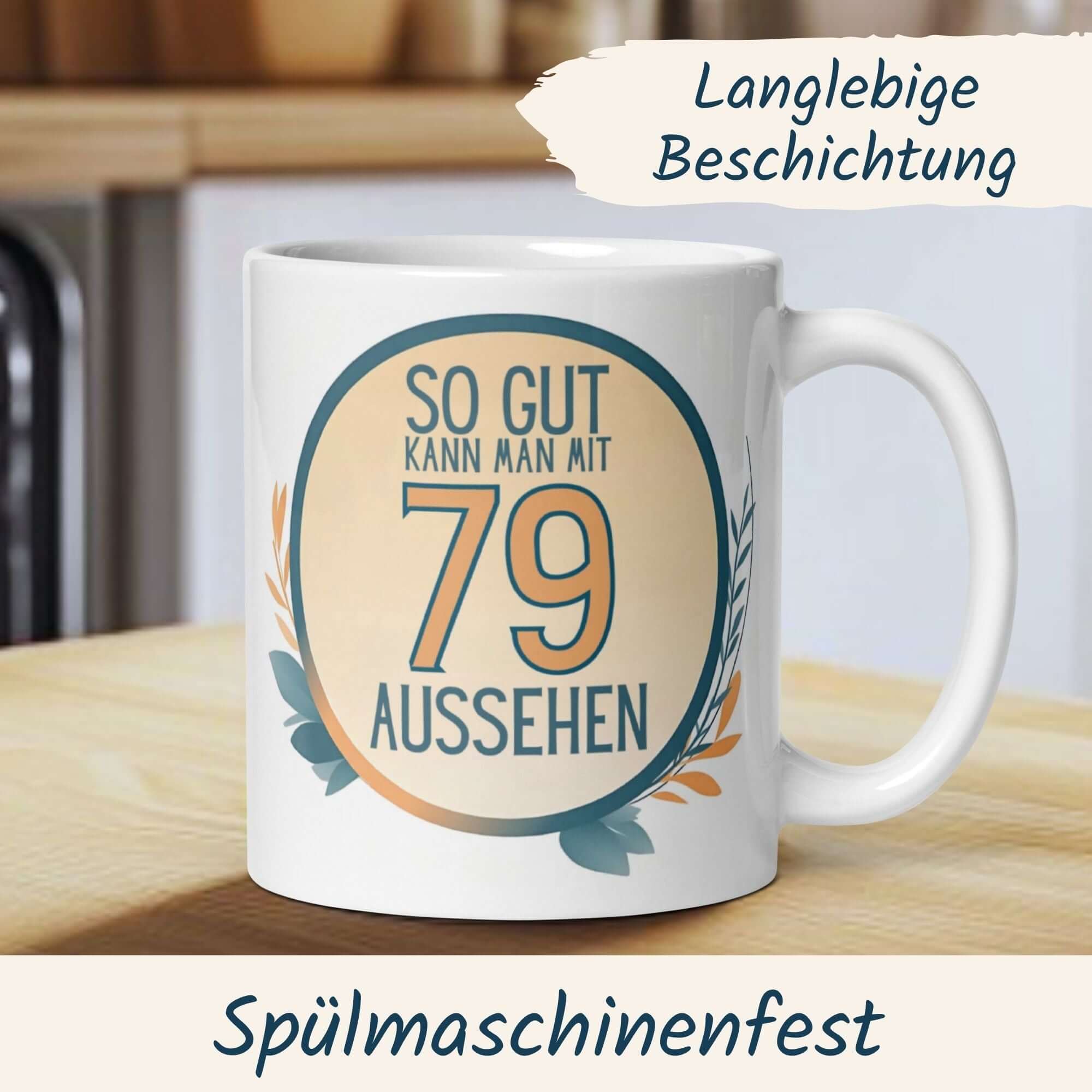 Momentals® Tasse zum 79. Geburtstag mit humorvollem Spruch und modernem Design, langlebig und spülmaschinenfest.