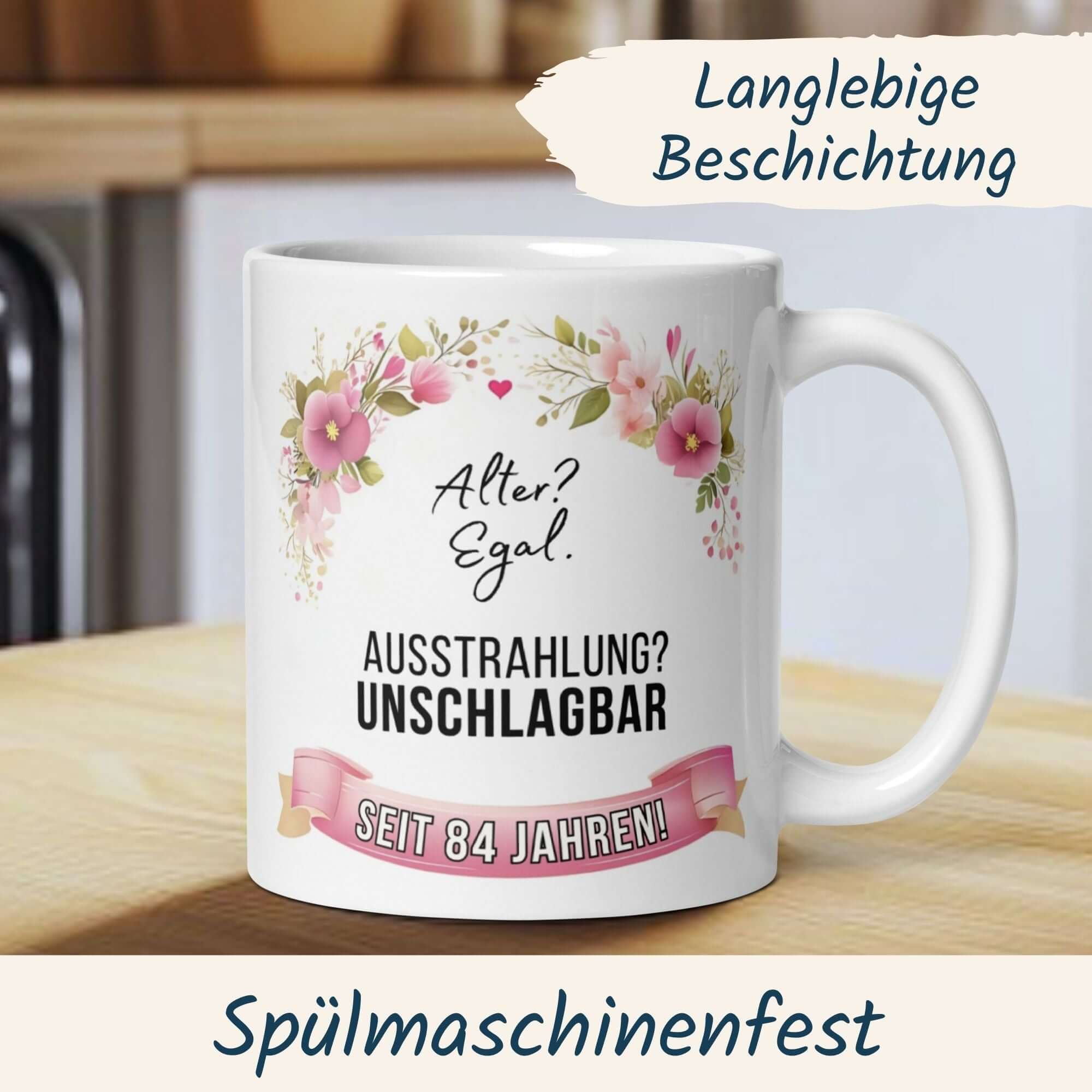 Elegante Tasse zum 84. Geburtstag mit Blumen, Spruch und langlebiger Beschichtung, perfekt als Geschenk.