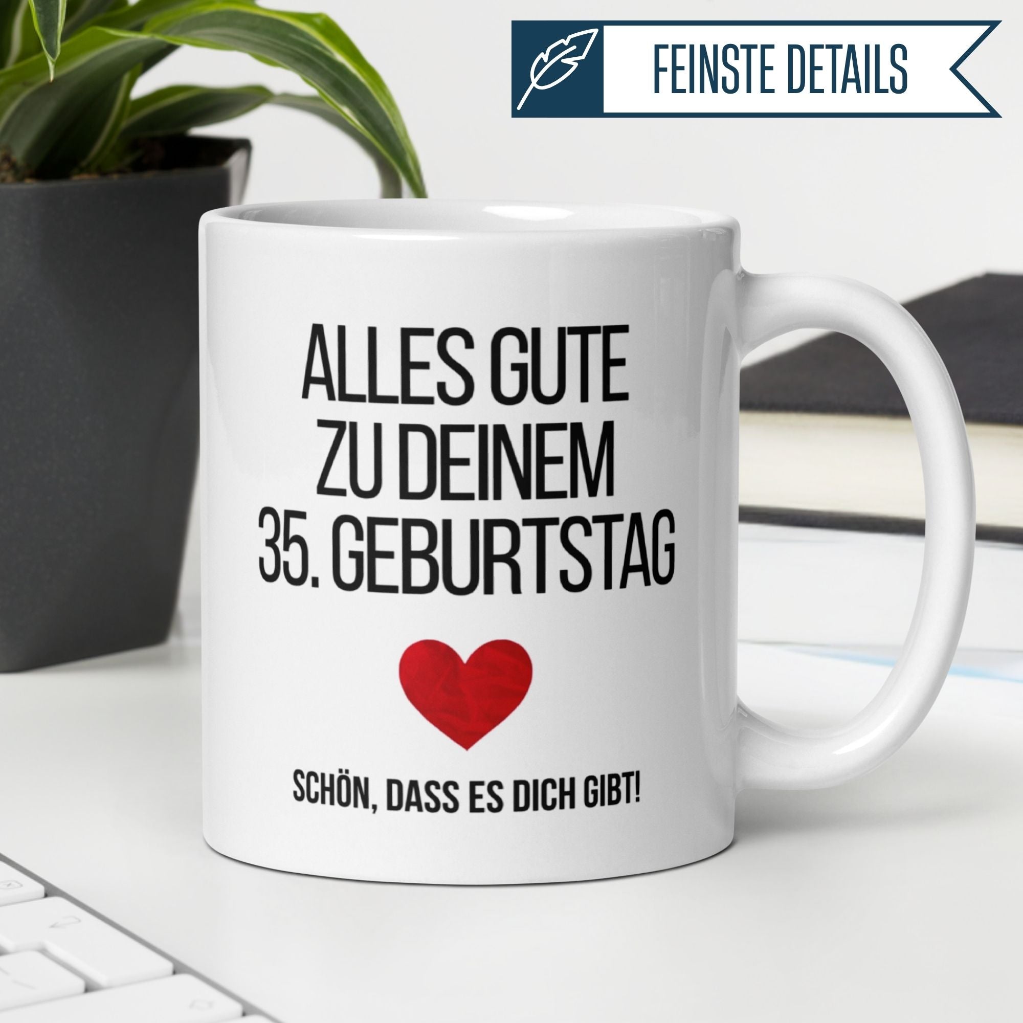 Weißer Kaffeebecher mit Aufschrift: "Alles Gute zu deinem 35. Geburtstag – Schön, dass es dich gibt!"