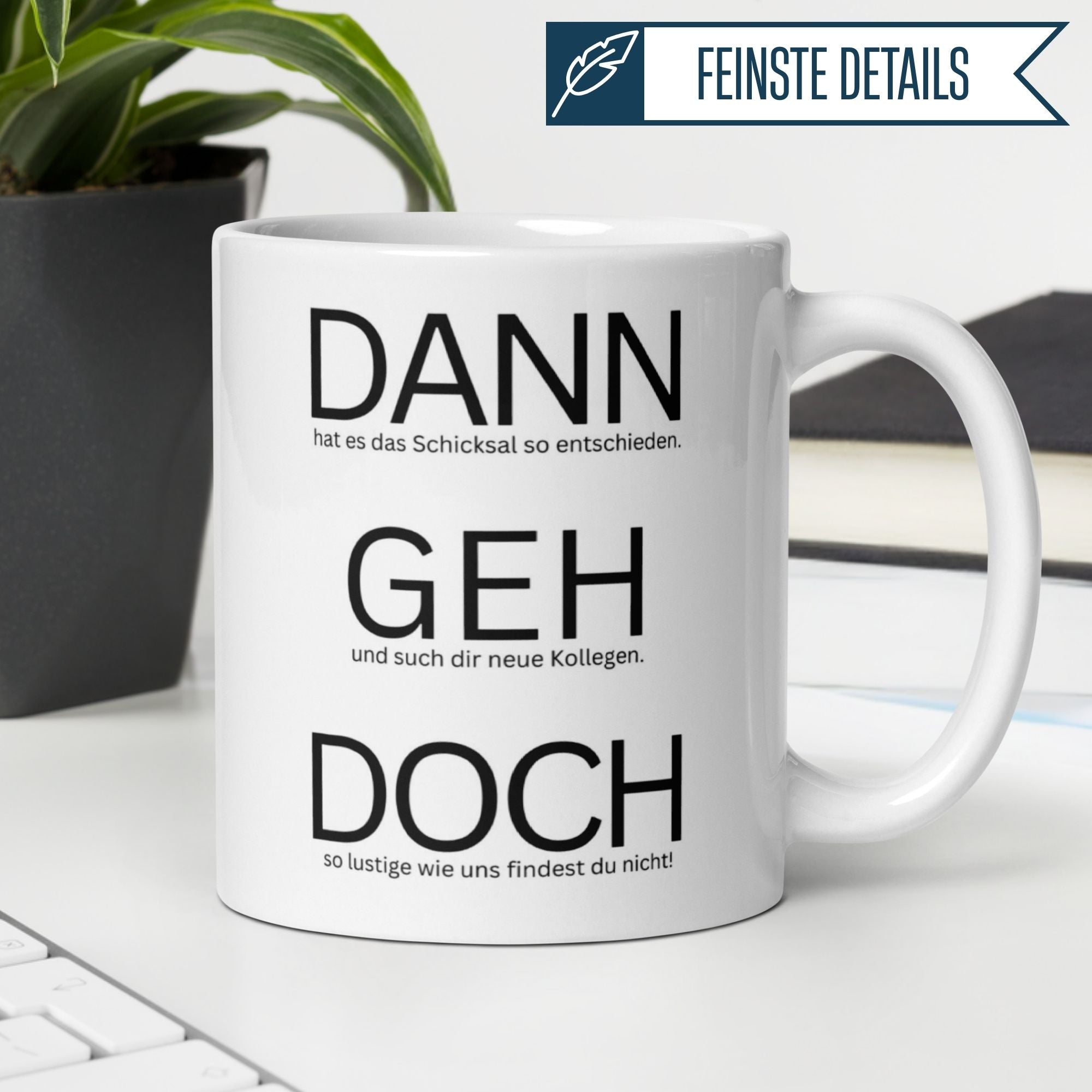 Momentals® Tasse Abschied | Humorvoll & Spruch | Dann geh doch - Mit liebevoller Botschaft • Momentals