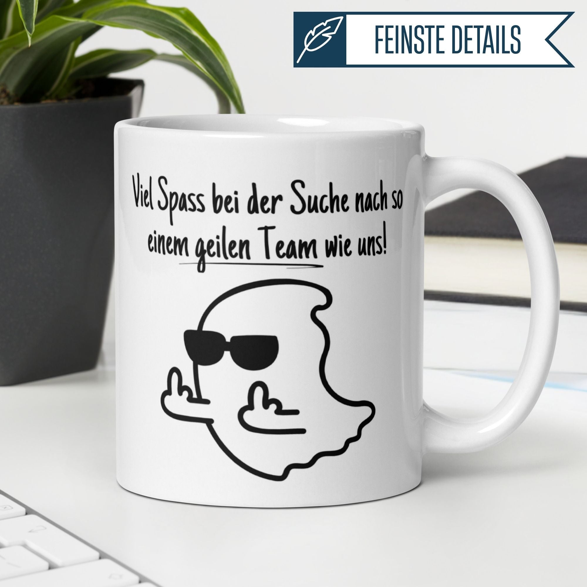 Momentals® Tasse Abschied | Geist & Spruch | Viel Spaß bei der Suche nach so einem geilen Team wie uns • Momentals