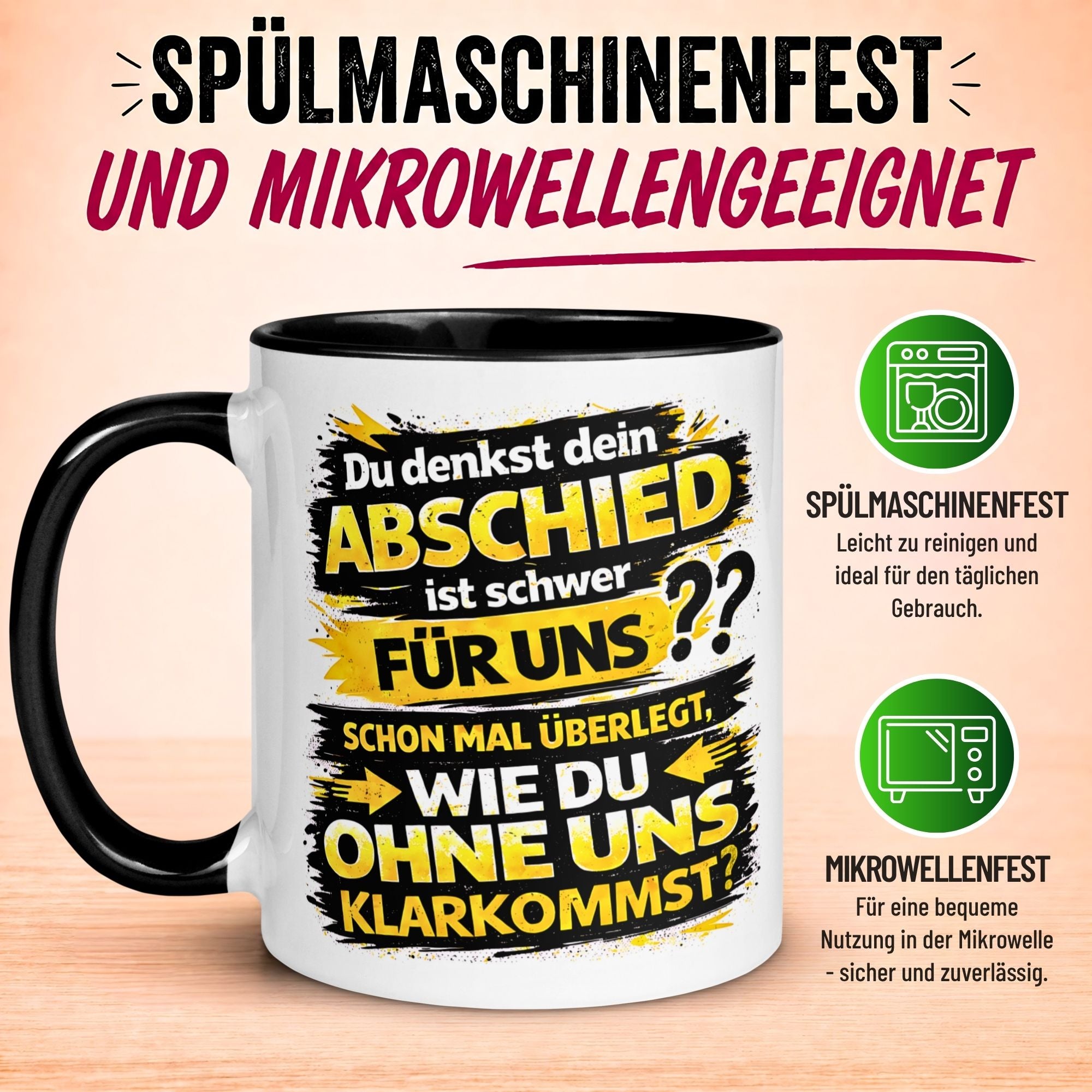 Tasse Abschied – „Du denkst DEIN Abschied ist schwer“ – Abschiedsgeschenk Kollege