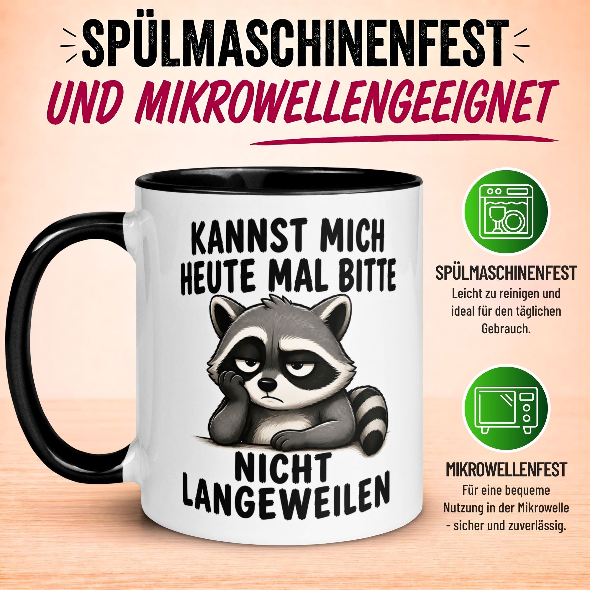 Tasse Waschbär – „Langweil mich nicht“ – Lustiges Morgenmuffel Geschenk