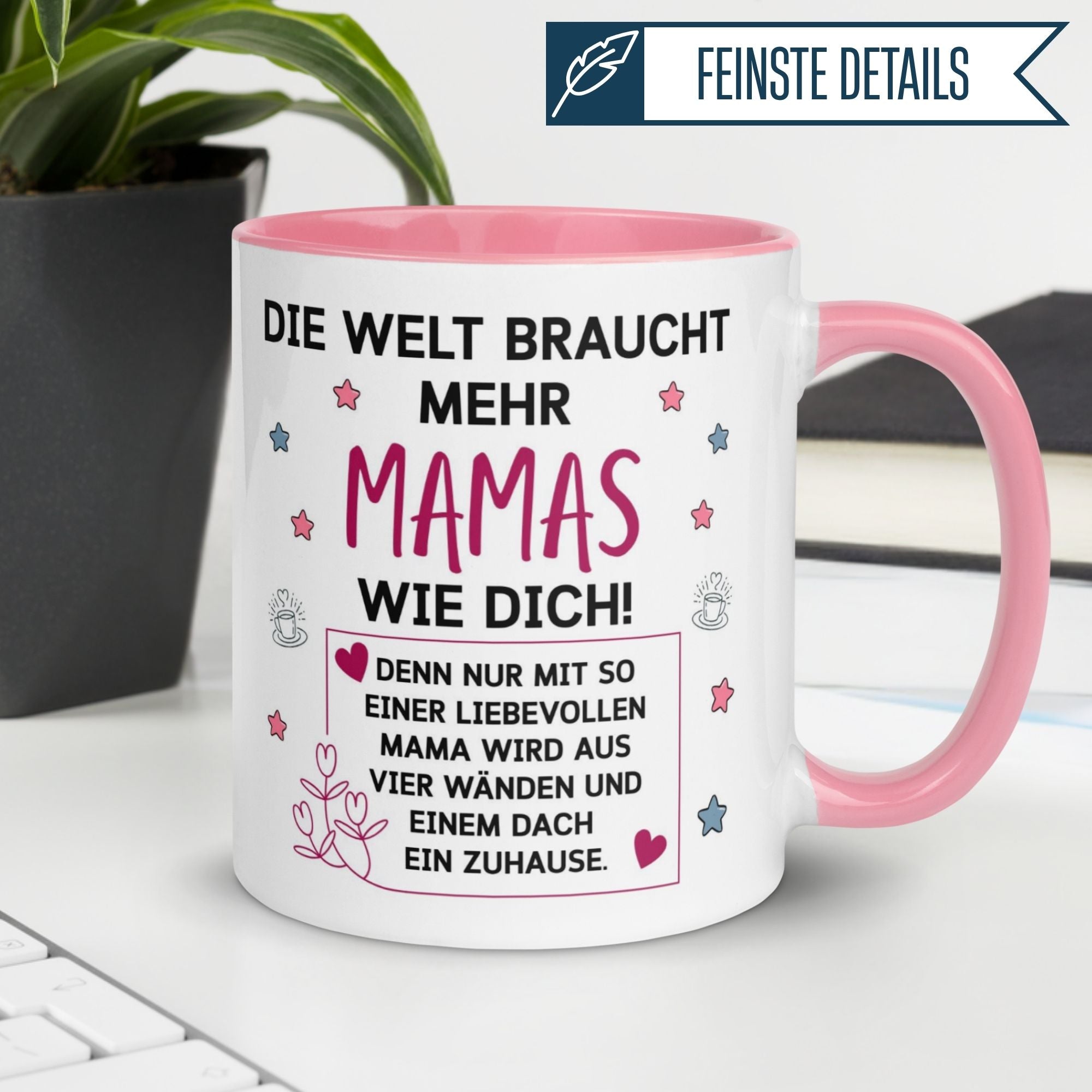 Tasse Mama – „Die Welt braucht mehr Mamas wie dich“ – Beste Mama Geschenk Becher