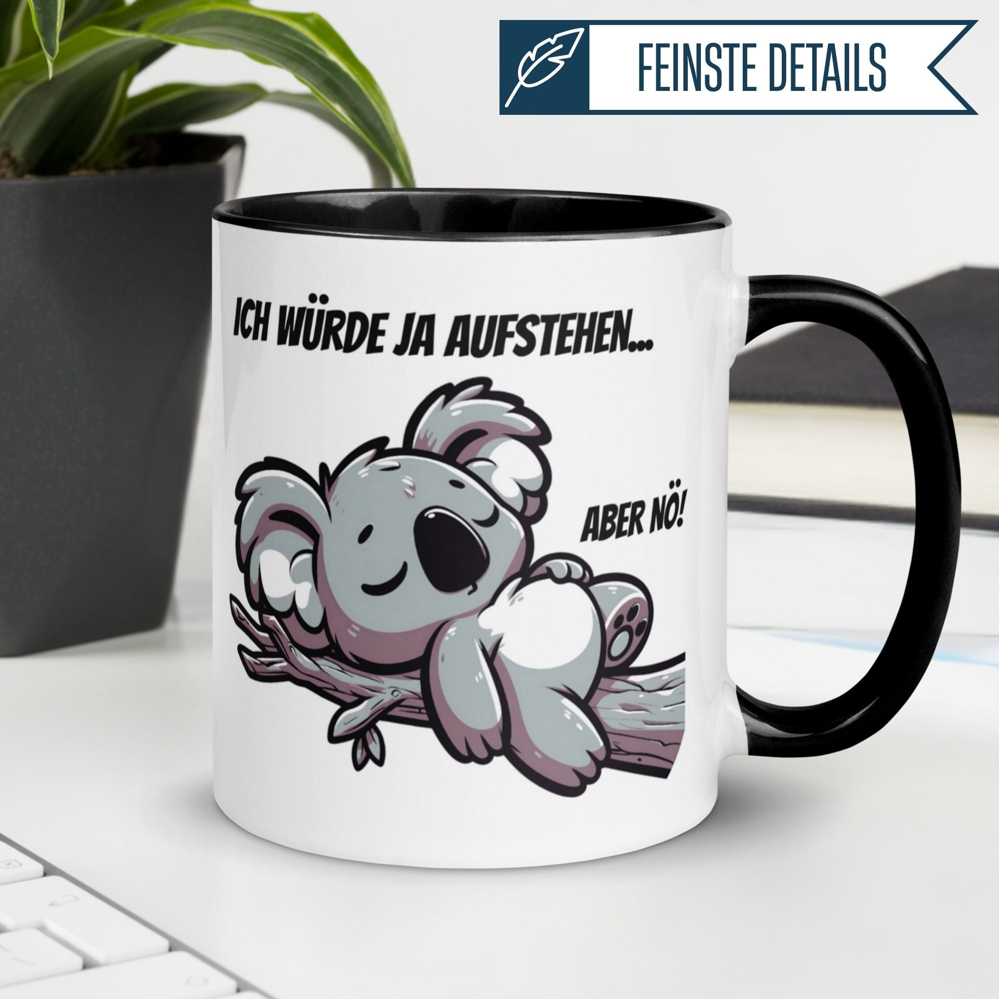 Koala coffee mug with the text 'Ich würde ja aufstehen... aber nö!' perfect for morning grumps.