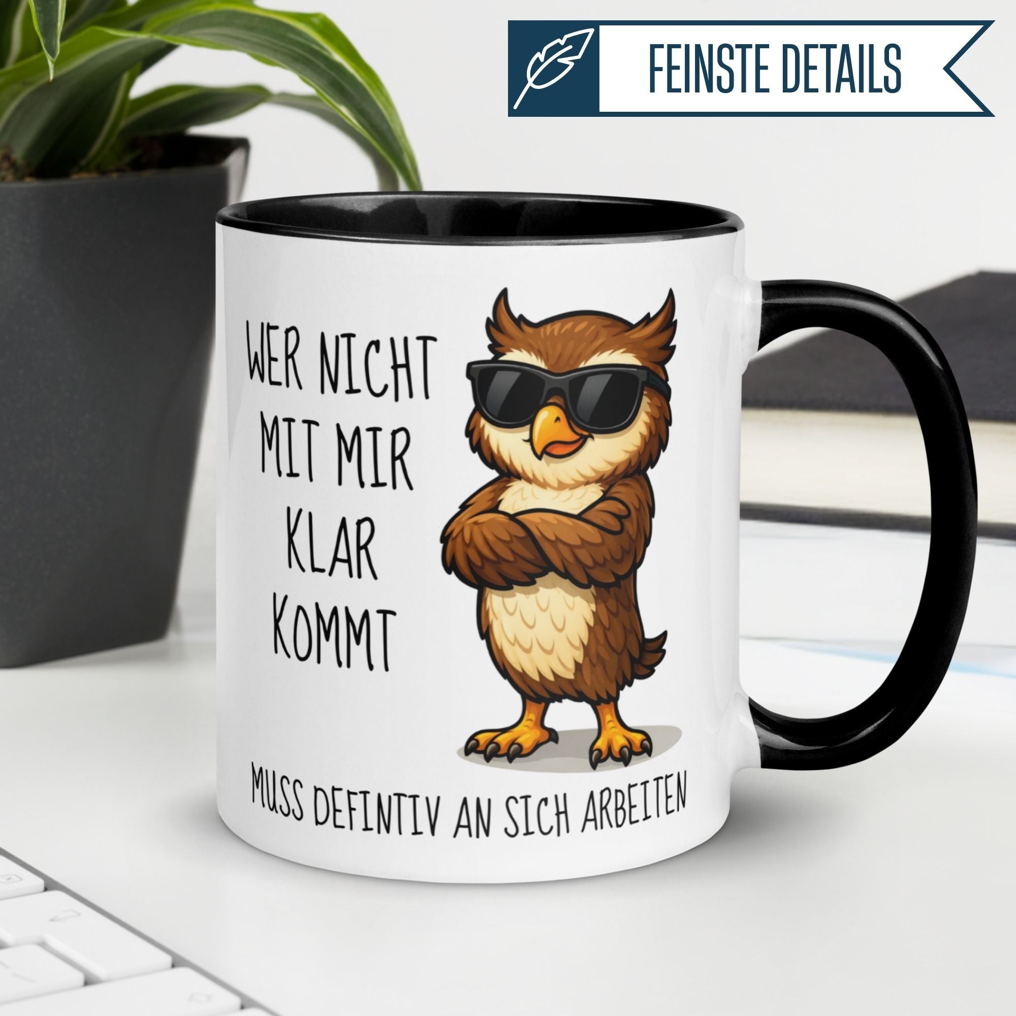 Tasse Eule – „Wer nicht mit mir klar kommt“ – Eulen Geschenk Becher