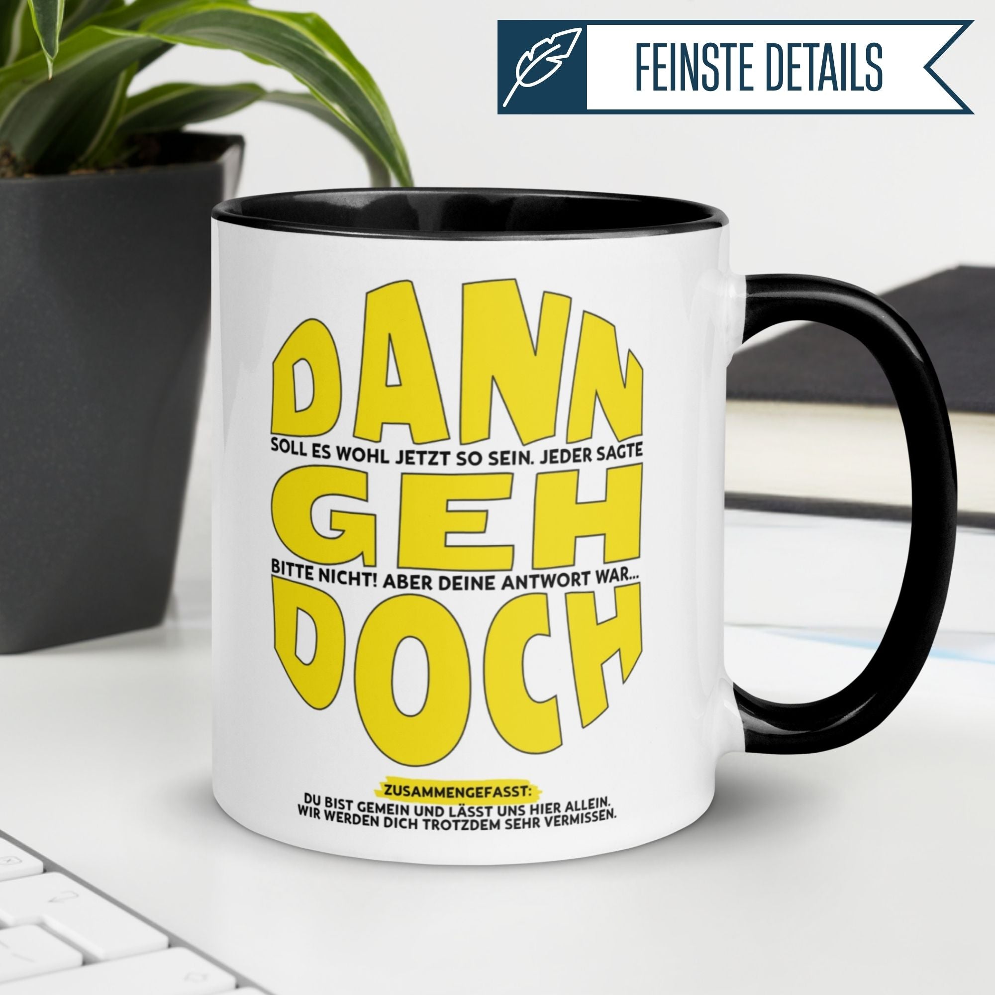 Tasse Abschied – „Du bist gemein und lässt uns hier allein“ – Abschiedsgeschenk Kollegen