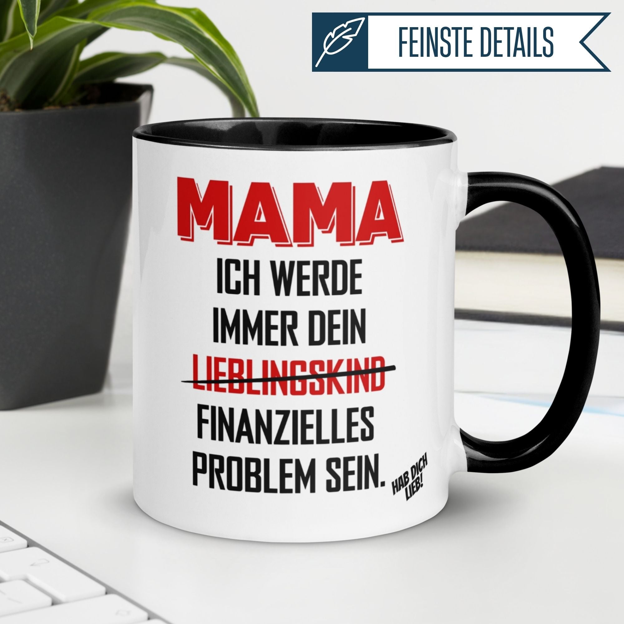 Mama Tasse | Ich werde immer dein finanzielles Problem sein