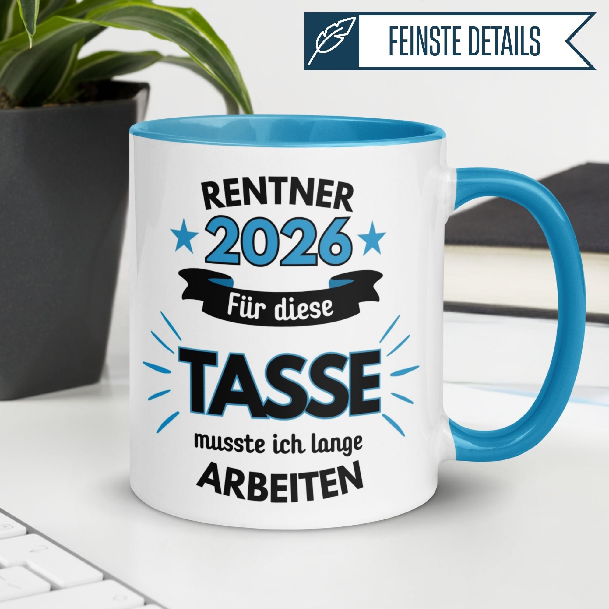 Tasse Rentner 2026 – „Für die musste ich lange arbeiten“ – Geschenk Rentenbeginn Mann