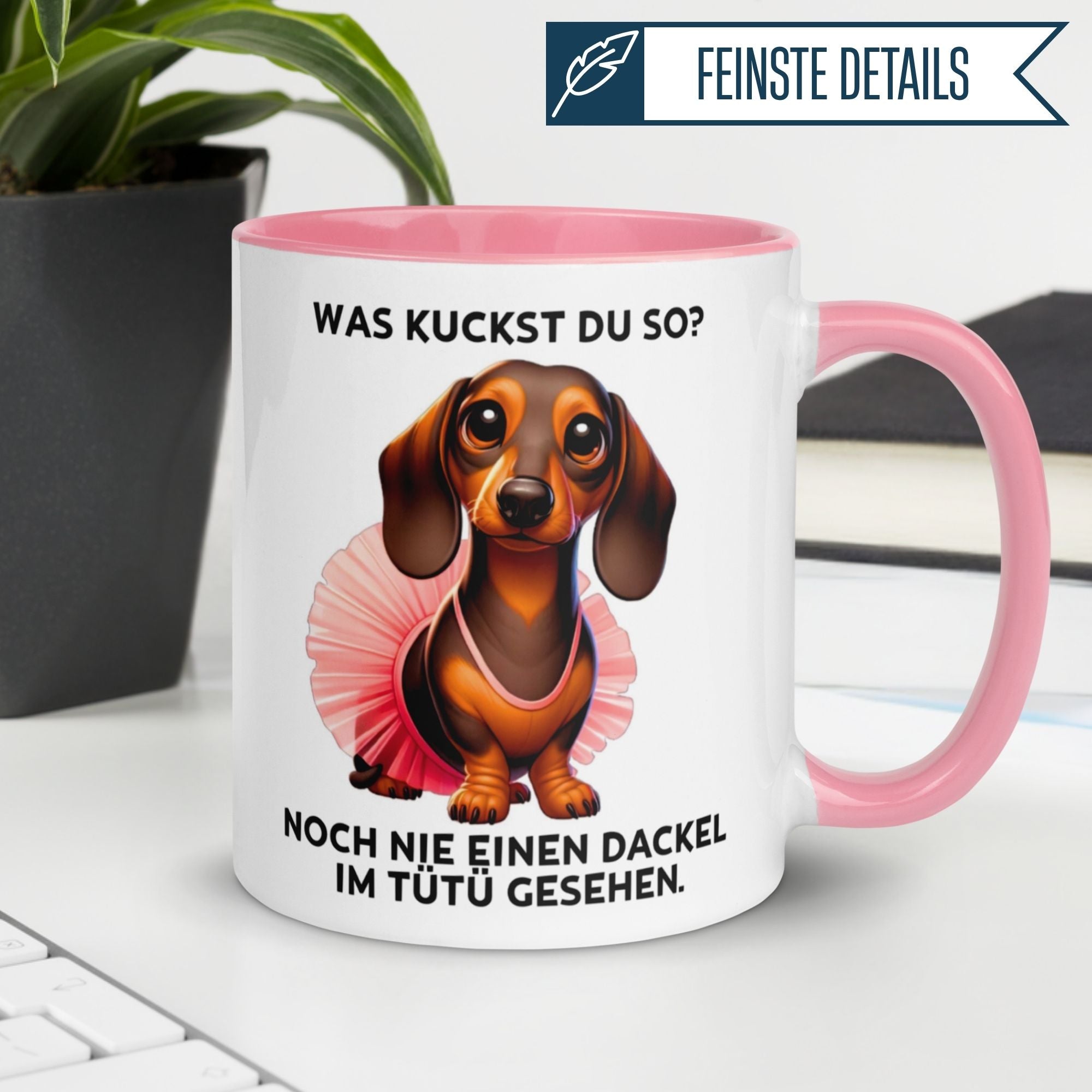 Tasse Dackel – „Noch nie einen Dackel im Tütü gesehen“ – lustiges Hunde Geschenk