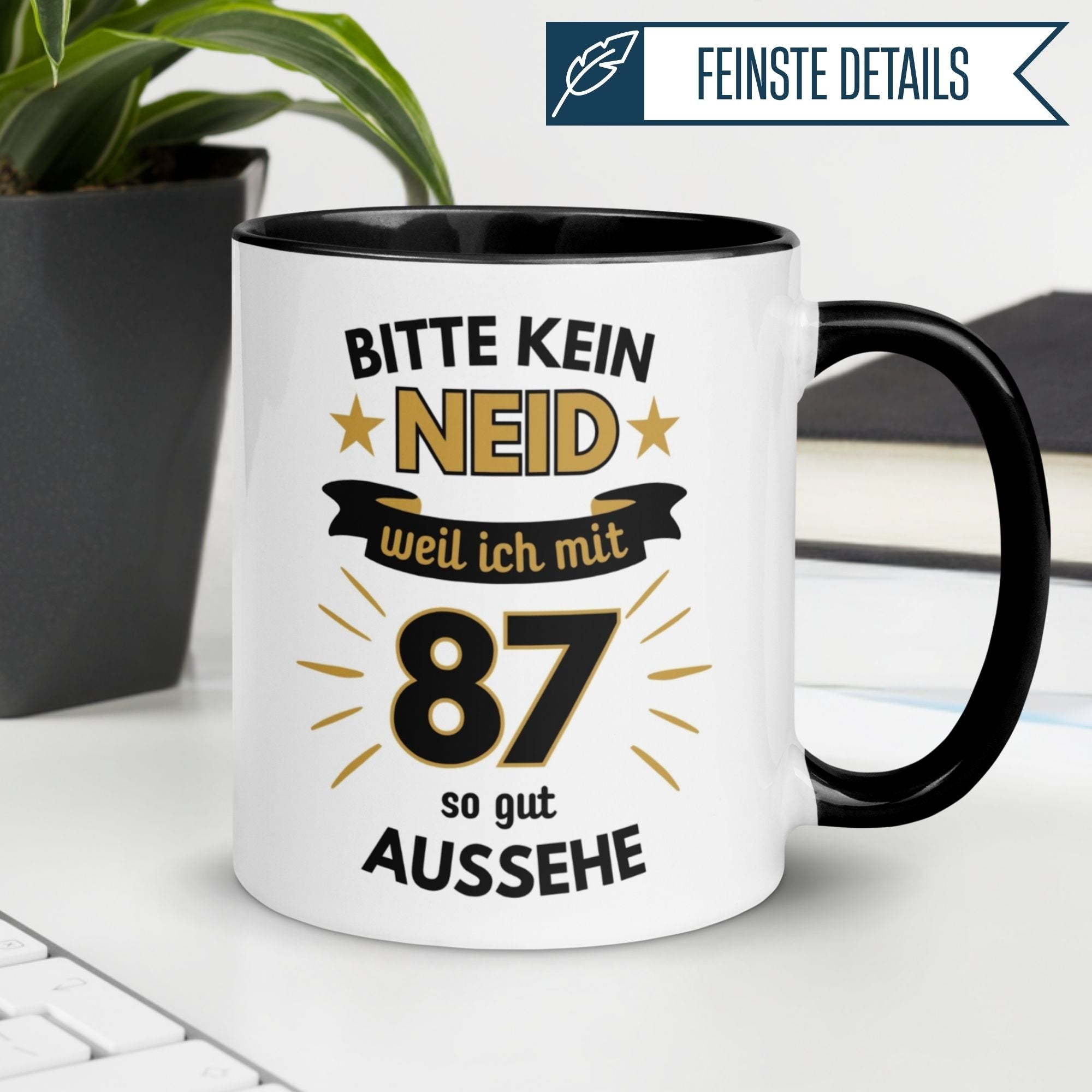 Humorvolle Tasse zum 87. Geburtstag mit Spruch "Bitte kein Neid – weil ich mit 87 so gut aussehe".