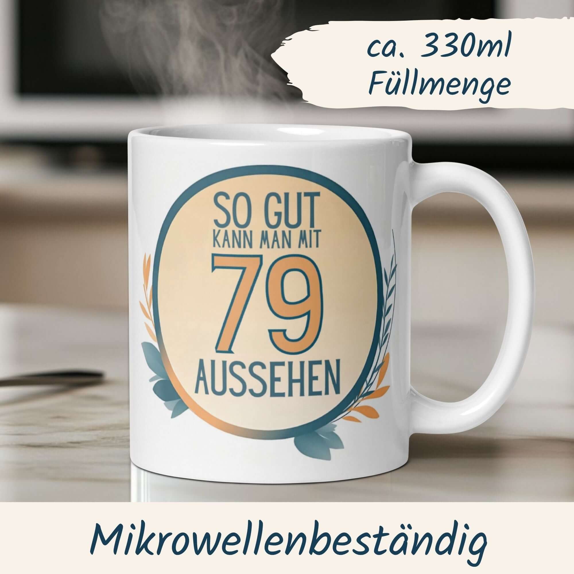 Humorous 79th birthday mug with the phrase "So gut kann man mit 79 aussehen"; microwave safe and stylish design.