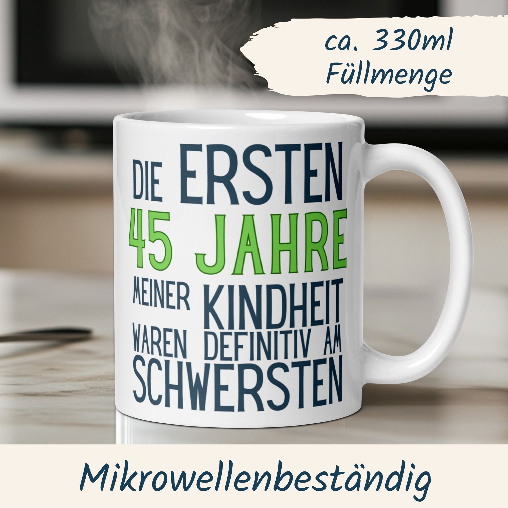 Momentals® Tasse 45. Geburtstag | Sarkasmus & Spruch | Die ersten 45 Jahre meiner Kindheit • Momentals