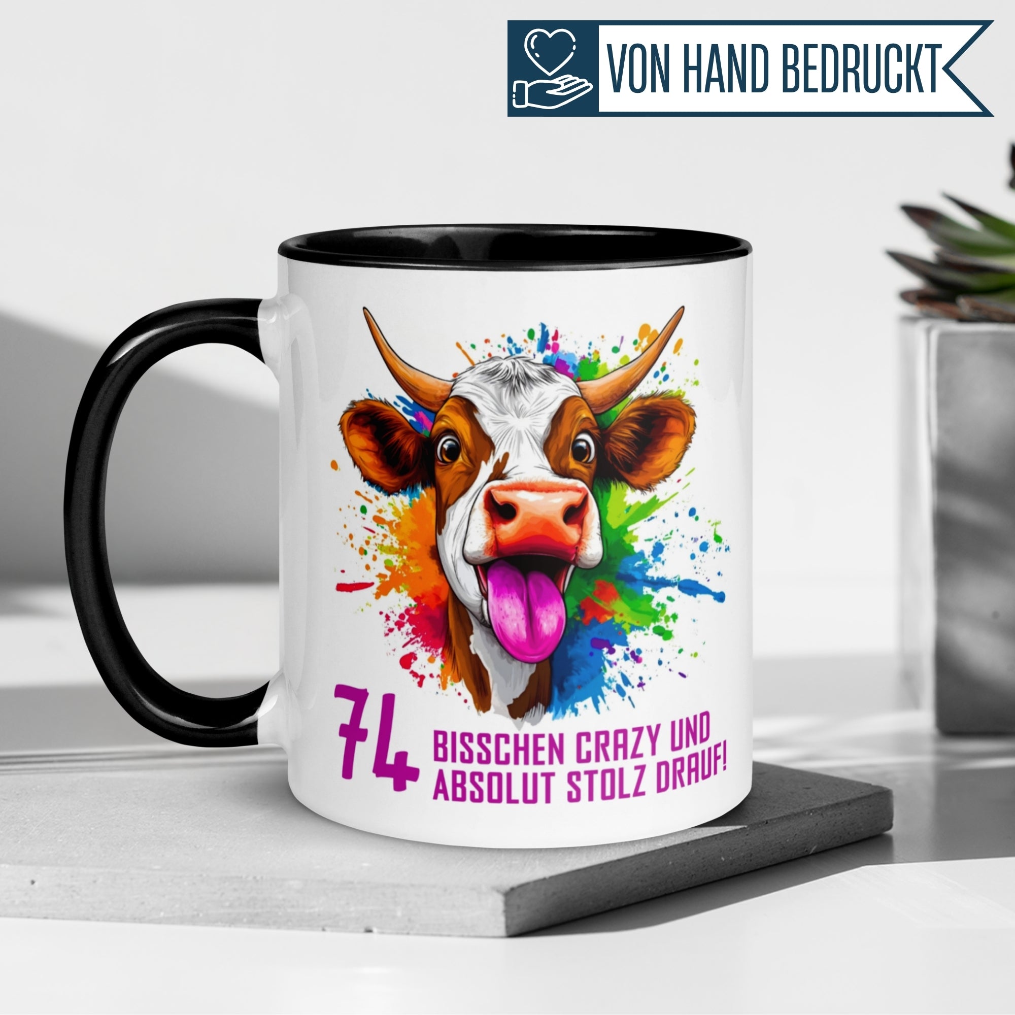 Tasse 74. Geburtstag | Kuh & Spruch | Bisschen crazy und absolut stolz drauf