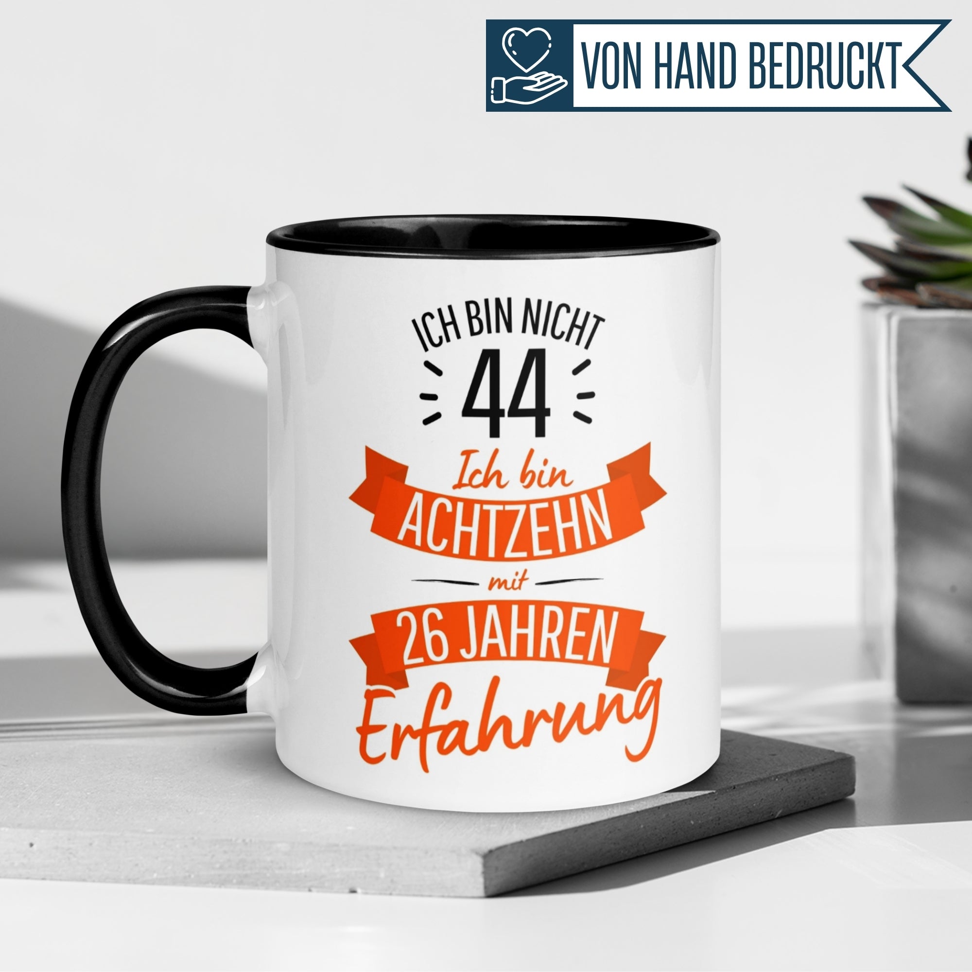 Tasse 44. Geburtstag | Sarkasmus & Spruch | Ich bin nicht 44 – Ich bin 18 mit 26 Jahren Erfahrung