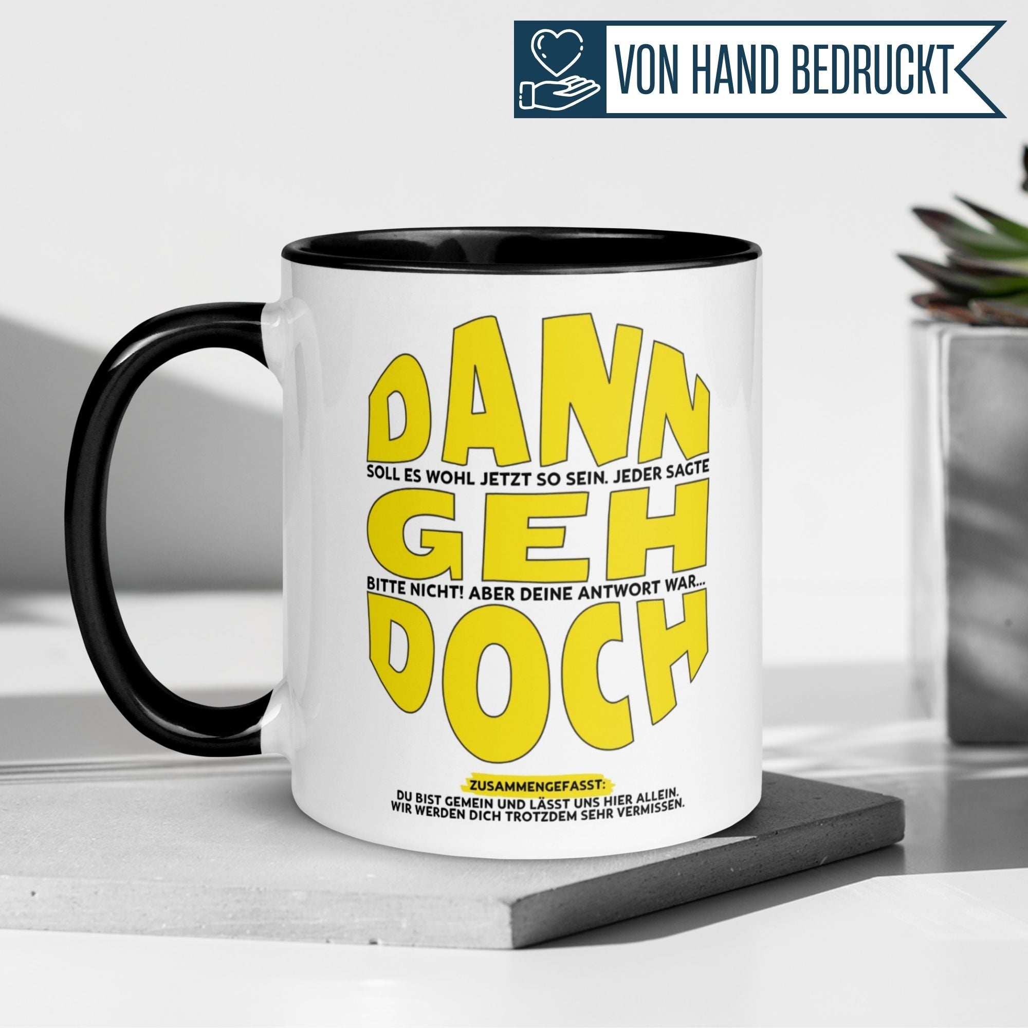 Tasse Abschied – „Du bist gemein und lässt uns hier allein“ – Abschiedsgeschenk Kollegen