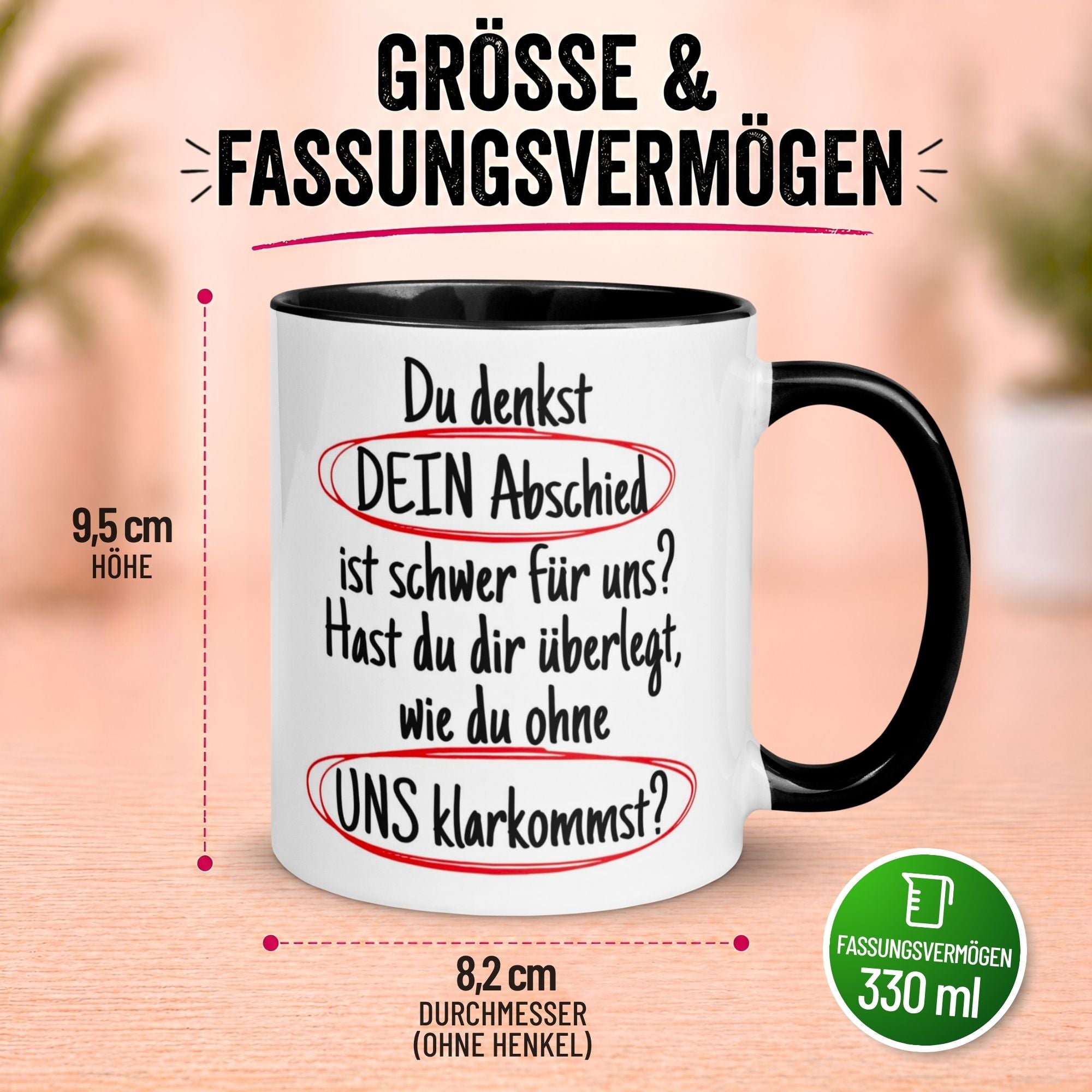 Tasse Abschied – „Du denkst DEIN Abschied ist schwer“ – Abschiedsgeschenk Kollegen