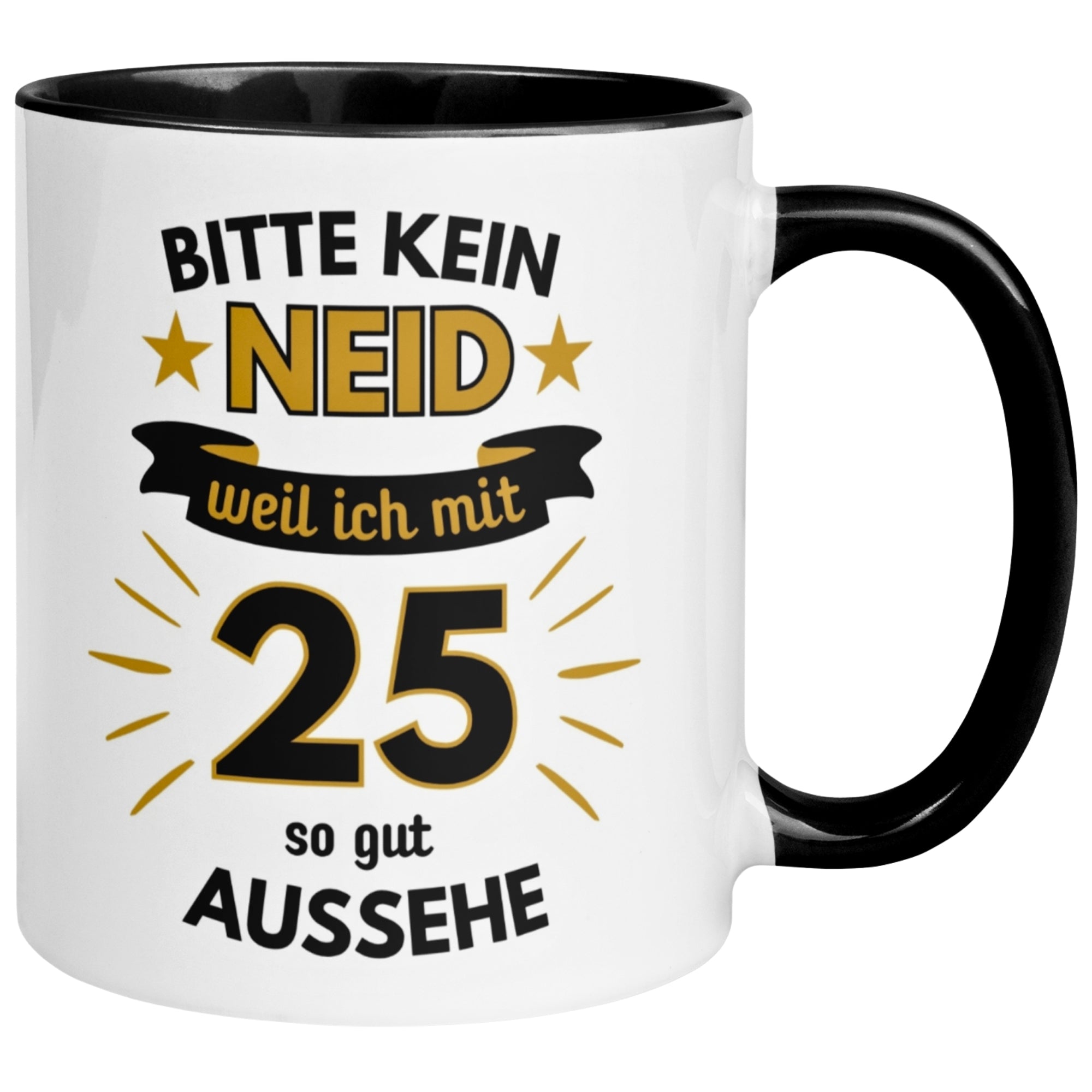 Tasse 25. Geburtstag Mann – „Bitte kein Neid“ – Geschenk zum Geburtstag für Männer