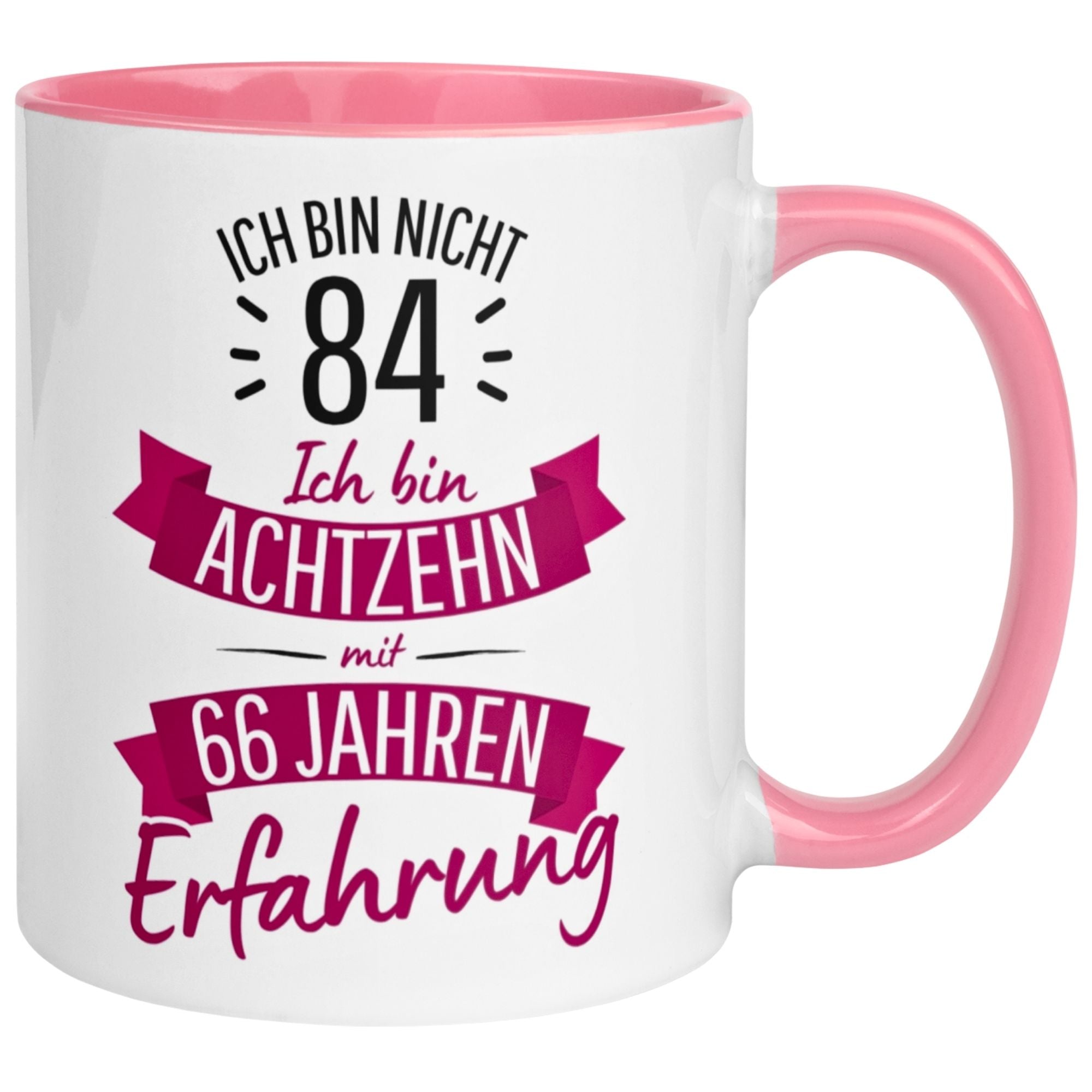 Tasse 84. Geburtstag Frau – „Ich bin nicht 84 – Ich hab Erfahrung“ – Geschenk zum Geburtstag Frauen