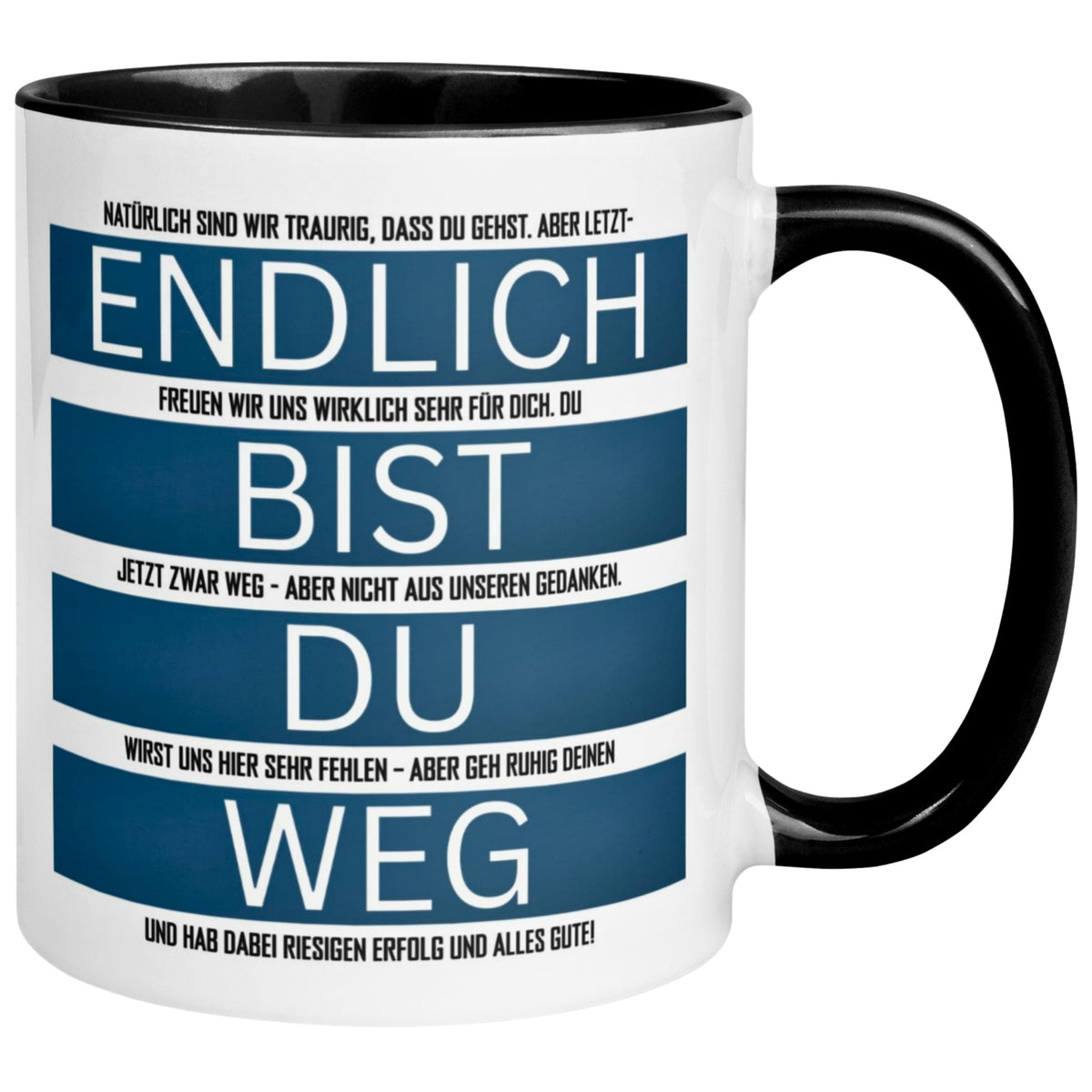 Tasse Abschied – „Endlich bist du weg - Alles Gute“ – Abschiedsgeschenk für Kollegen