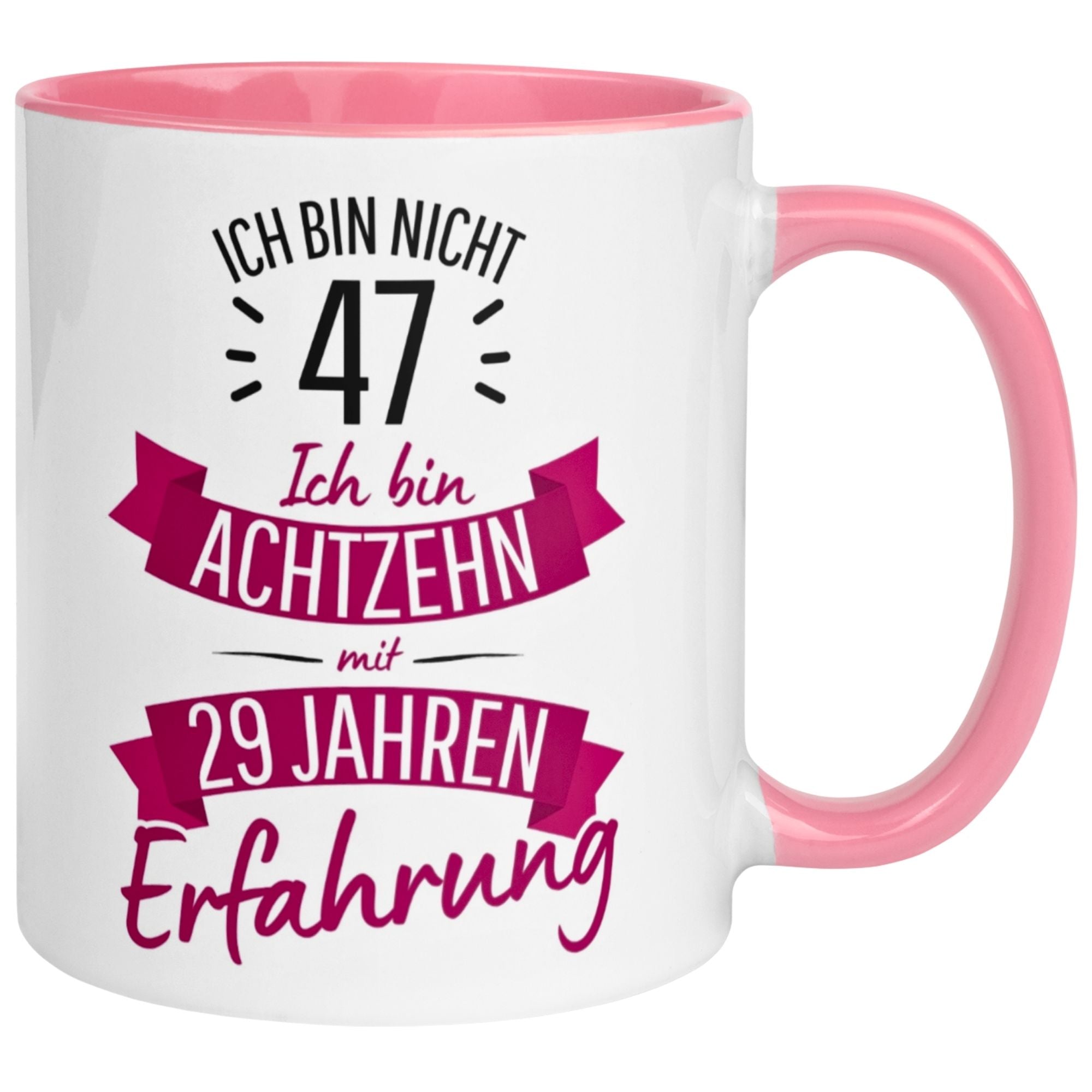 Tasse 47. Geburtstag Frau – „Ich bin nicht 47 – Ich hab Erfahrung“ – Geschenk zum Geburtstag Frauen