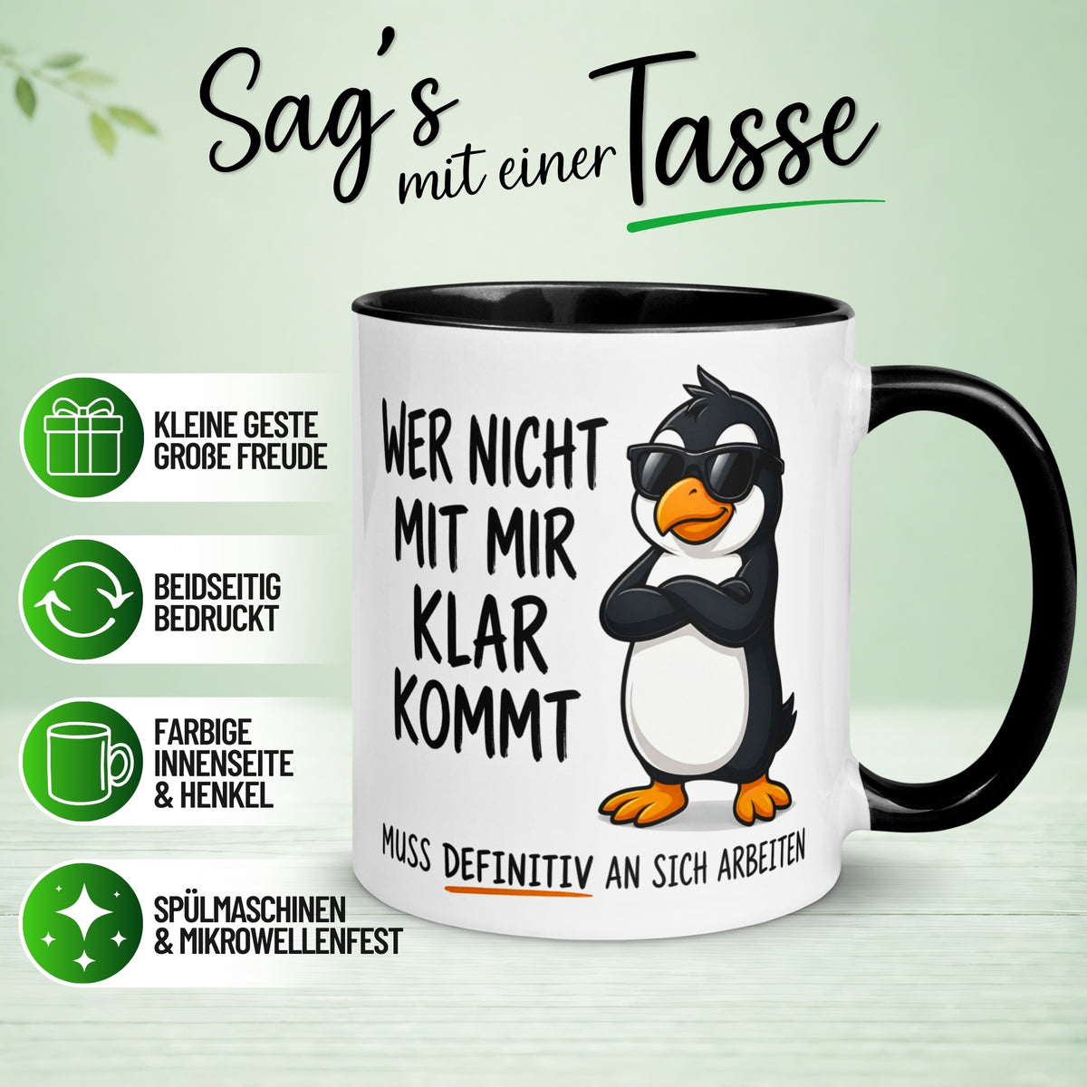 Tasse Pinguin – „Wer nicht mit mir klar kommt“ – lustiger Geschenk Becher für Morgenmuffel