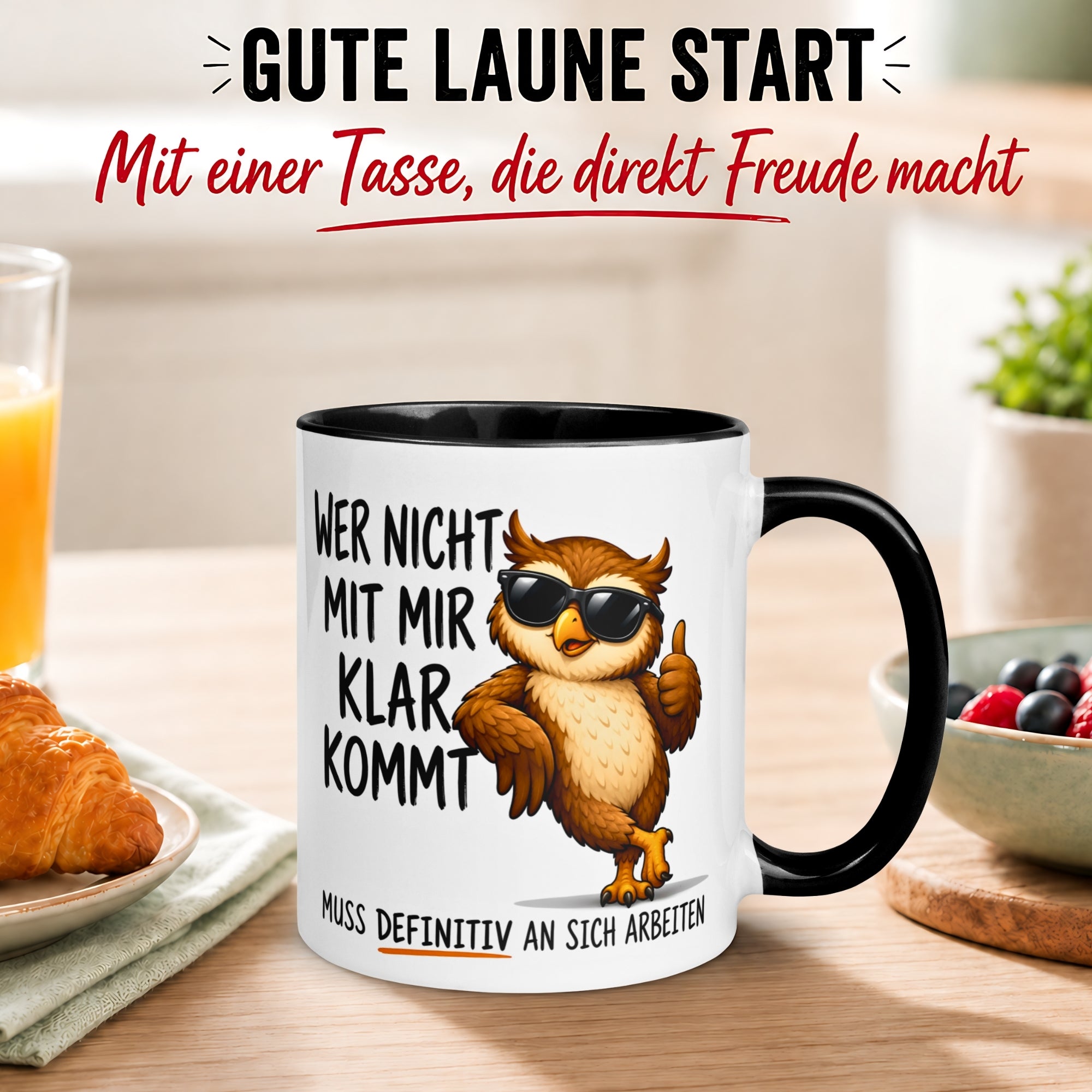 Tasse Eule – „Wer nicht mit mir klar kommt“ – Eulen Geschenk Becher