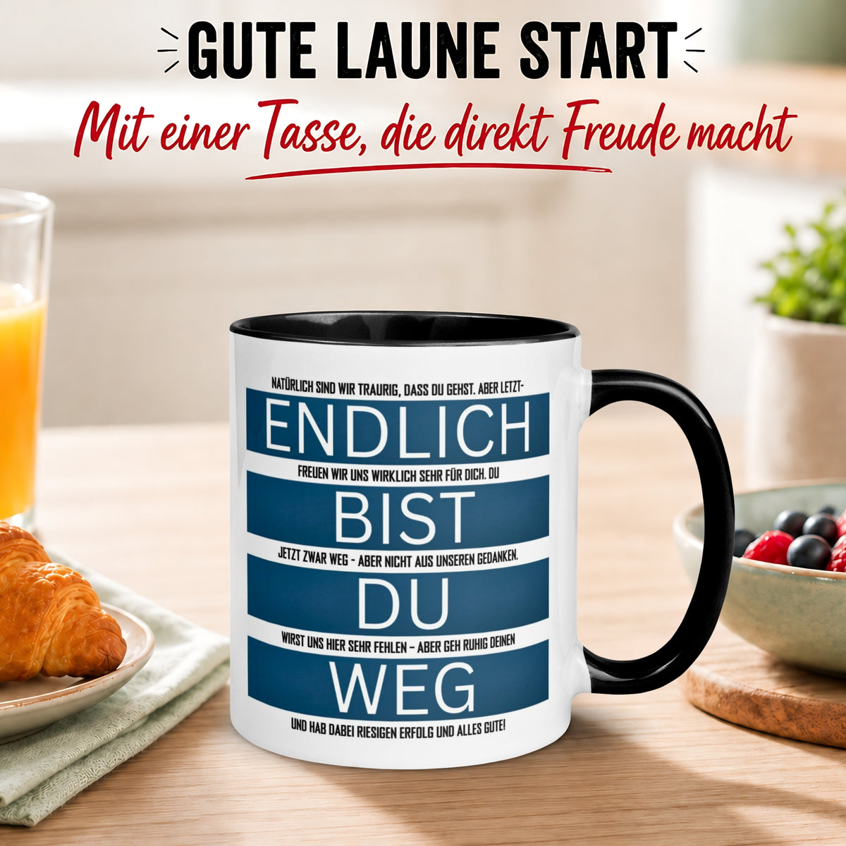 Tasse Abschied – „Endlich bist du weg - Alles Gute“ – Abschiedsgeschenk für Kollegen