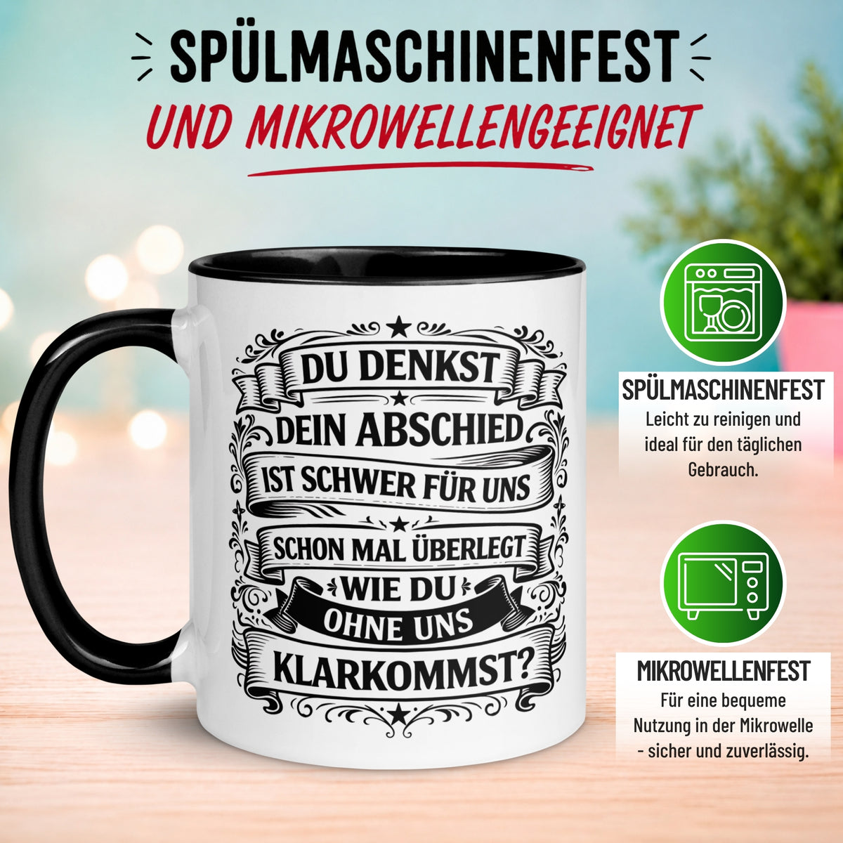 Tasse Abschied – „Du denkst DEIN Abschied ist schwer“ – Geschenk für Kollege