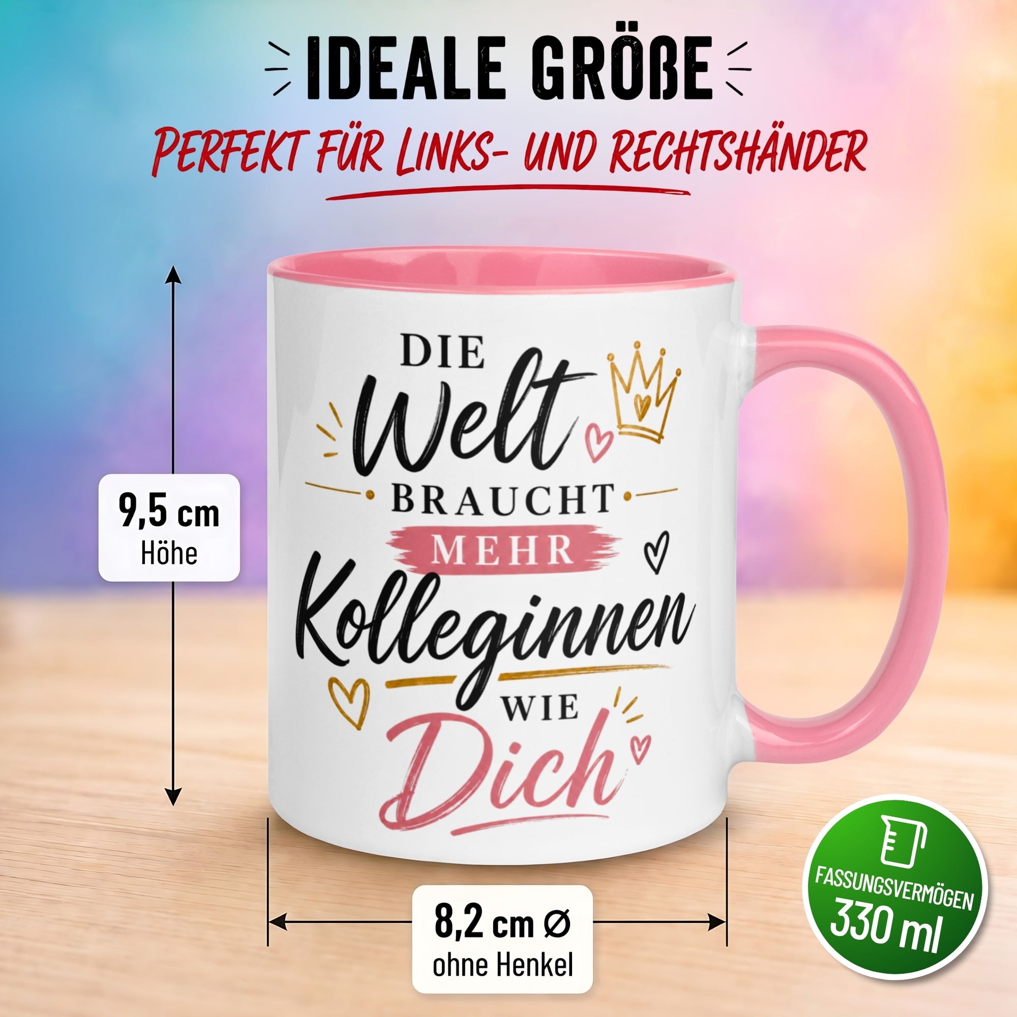 Tasse Kollegin – „Die Welt braucht mehr Kolleginnen wie Dich“ – Geschenk Arbeitskollegin