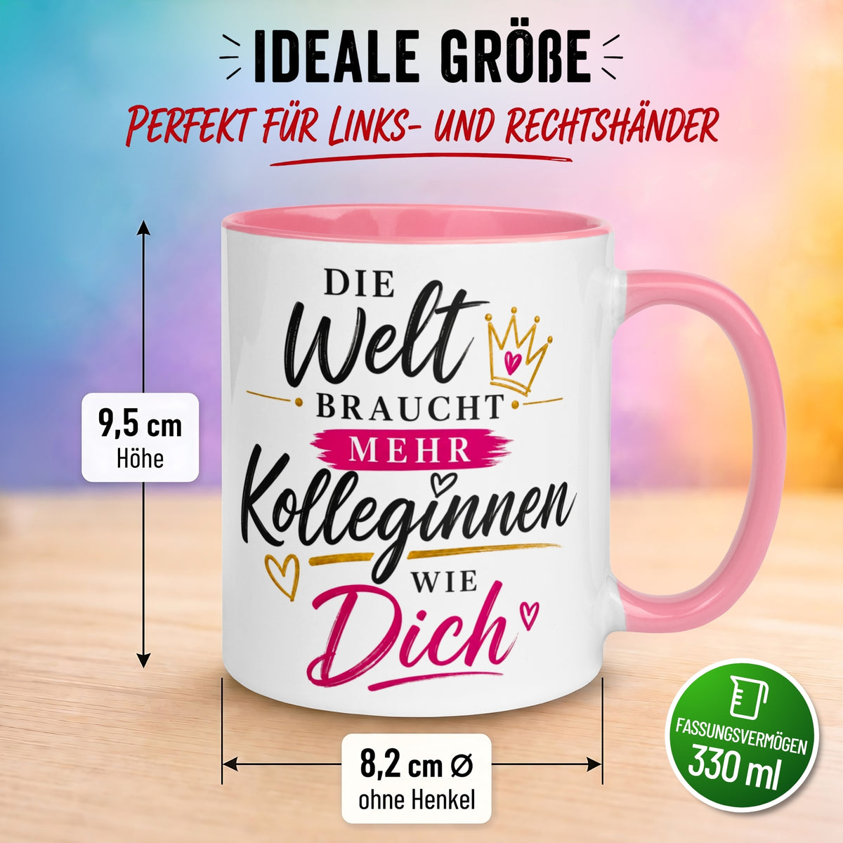 Tasse Kollegin – „Die Welt braucht mehr Kolleginnen wie Dich“ – Geschenk Arbeitskollegin