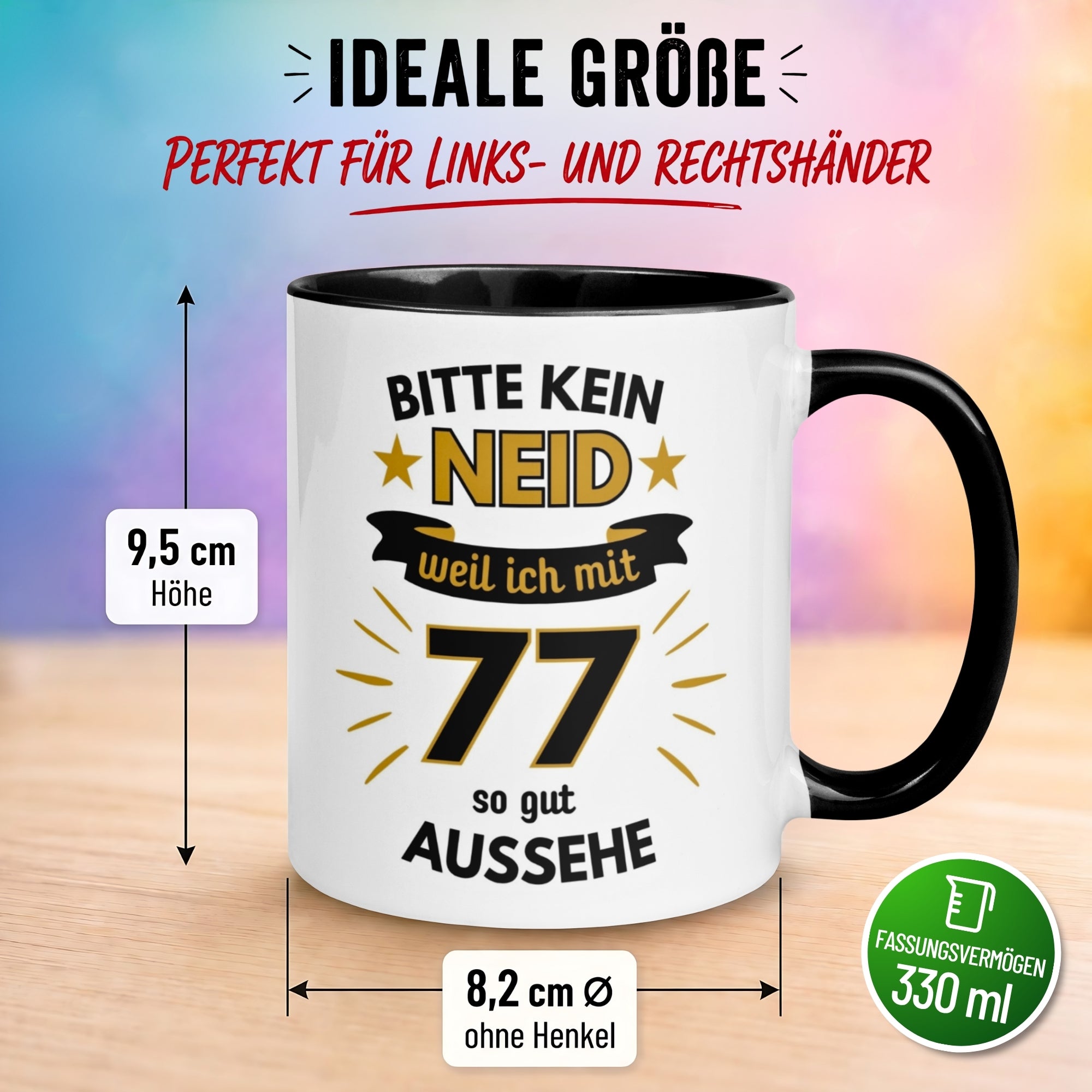 Tasse 77. Geburtstag Mann – „Bitte kein Neid“ – Geschenk zum Geburtstag für Männer